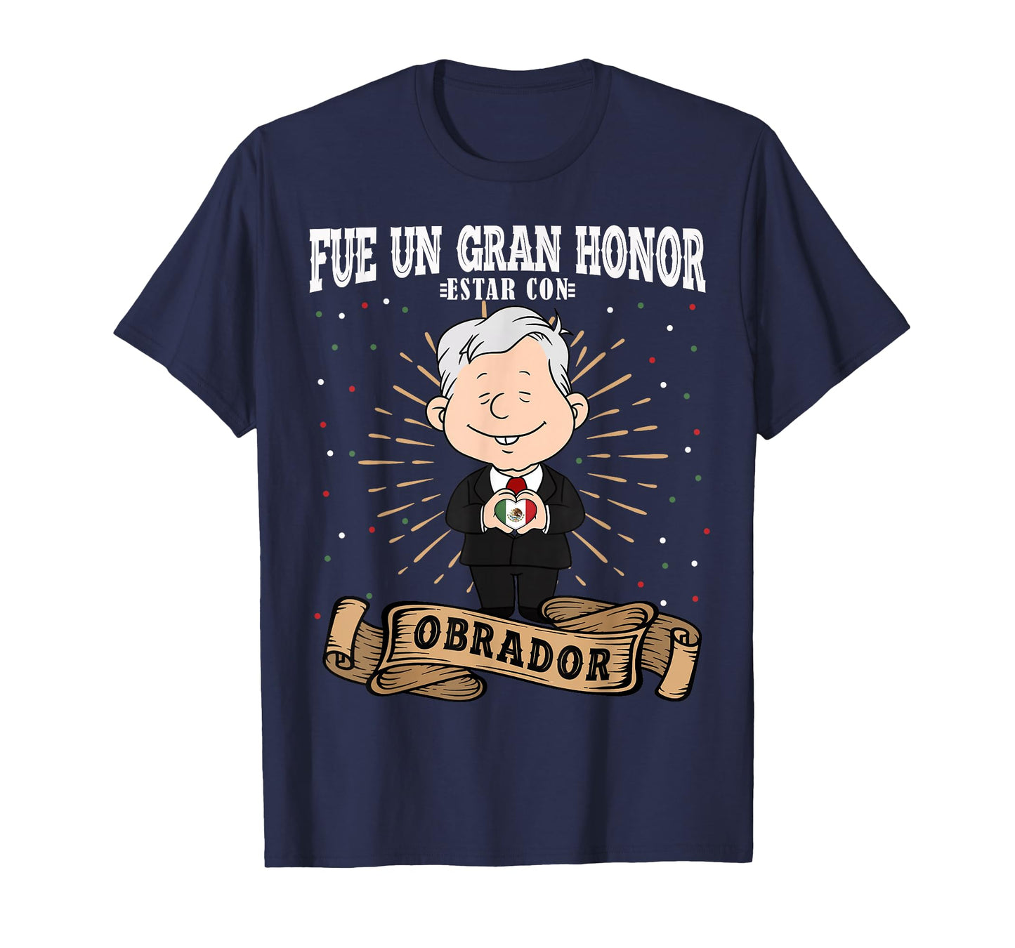 Fue un gran honor estar con Obrador Funny Spanish AMLO T-Shirt