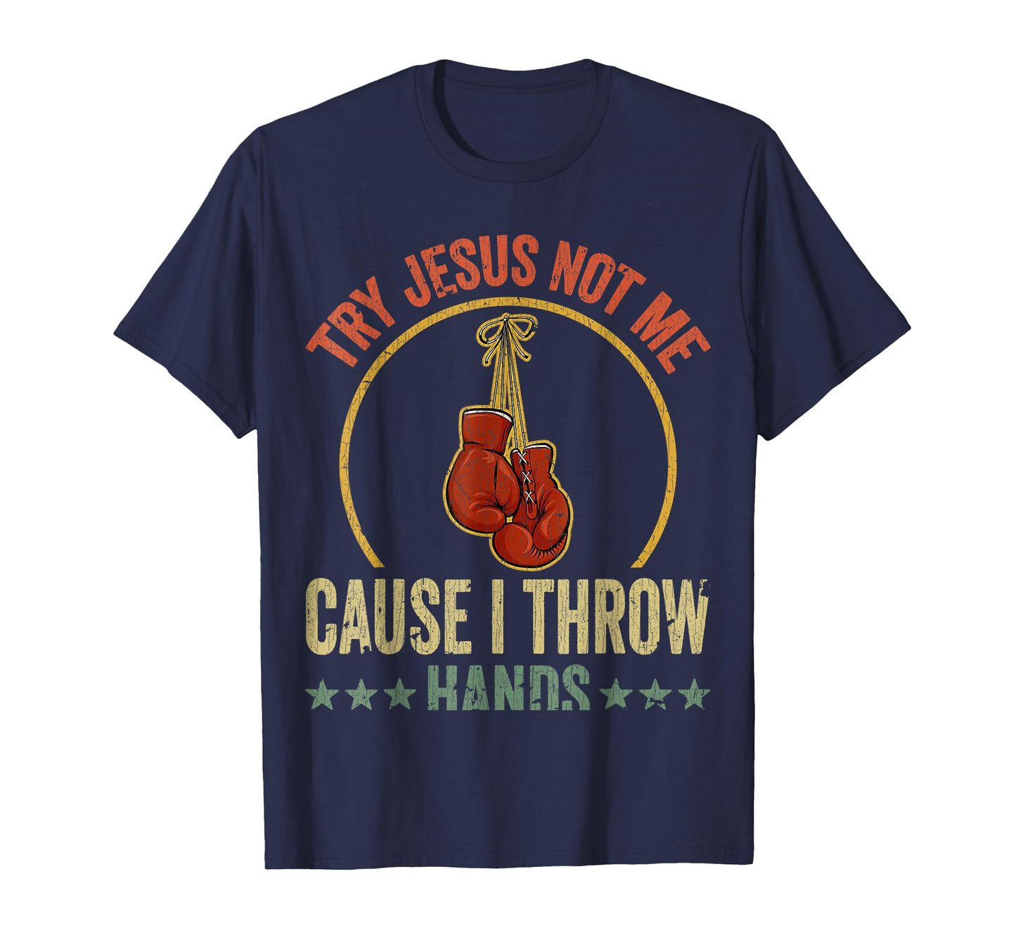 Vintage Retro Try Jesus Not Me Cause I Throw Hands Funny Box T-Shirt