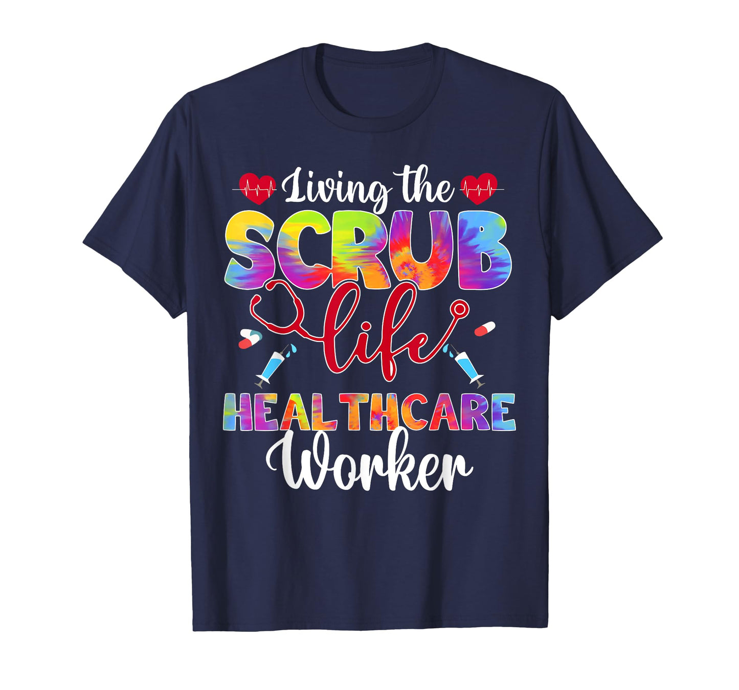 Living The Scrub Life Tie Dye Hippie Healthcare Worker T-Shirt