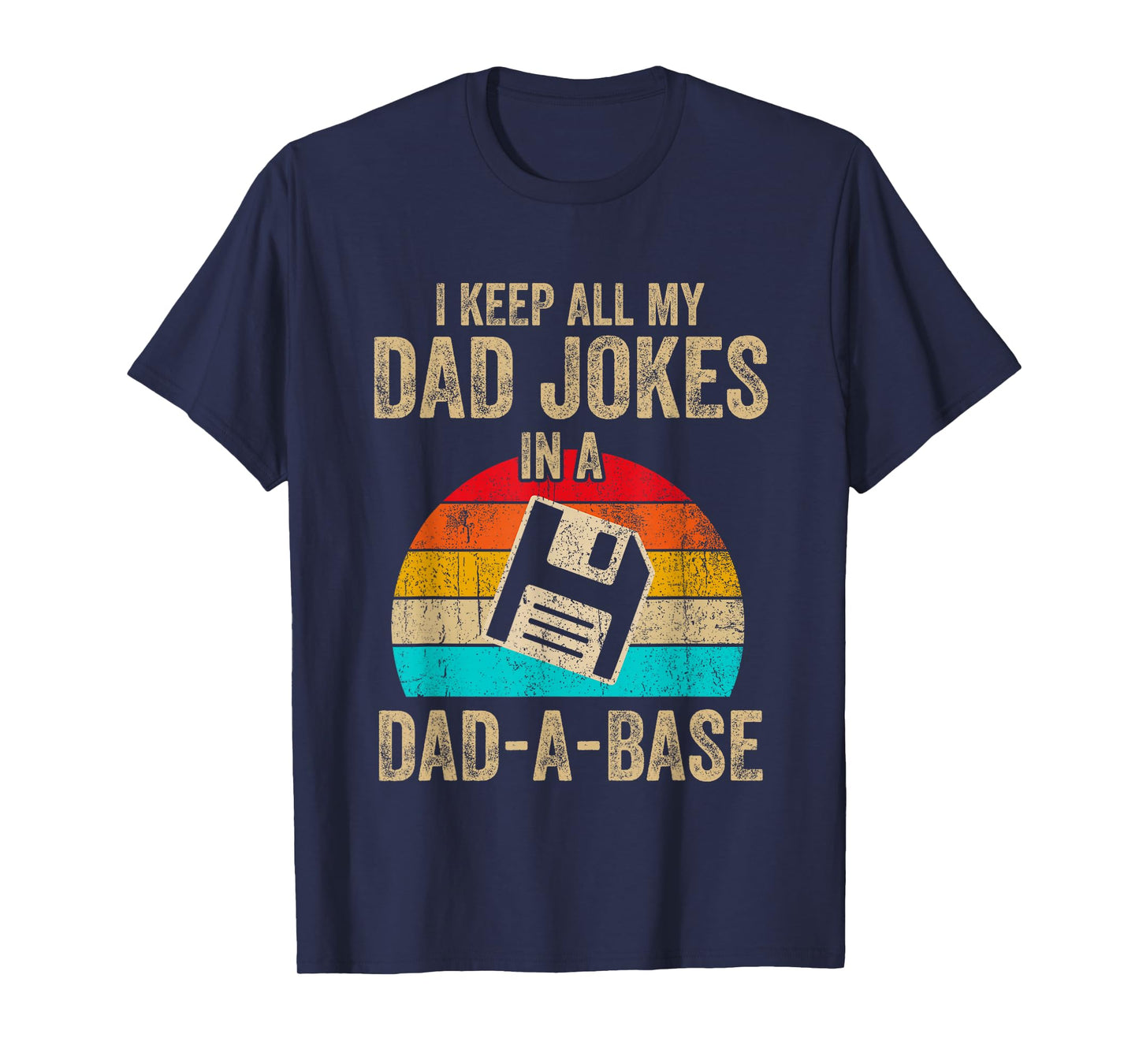 I Keep All My Dad Jokes In A Dad-A-Base Vintage Fathers Day T-Shirt