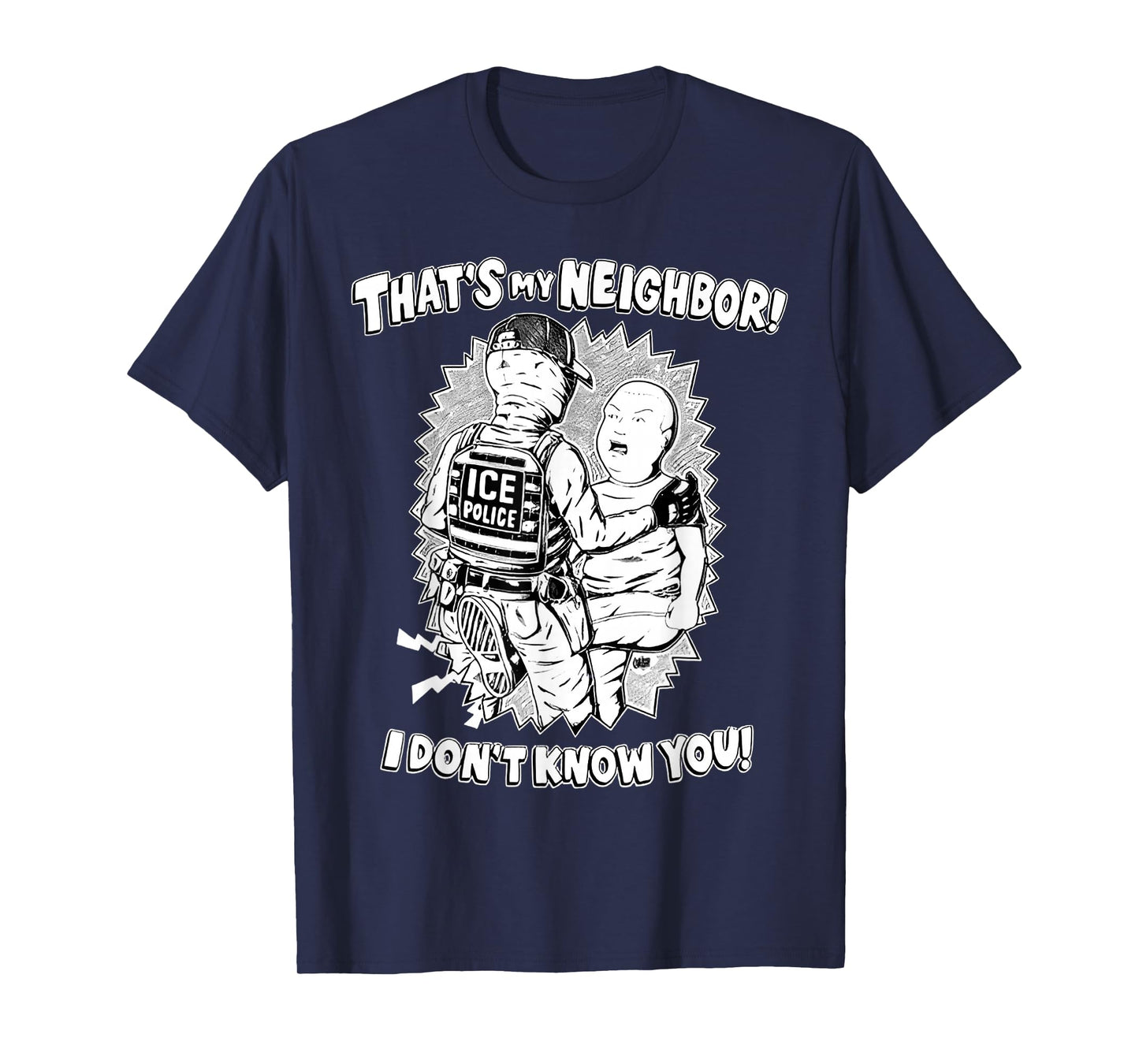 That's My Neighbor I Don't Know You T-Shirt