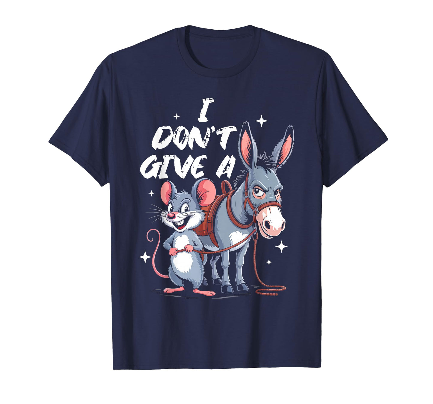 I Don't Give a Rats Ass Mouse & Donkey Funny T-Shirt