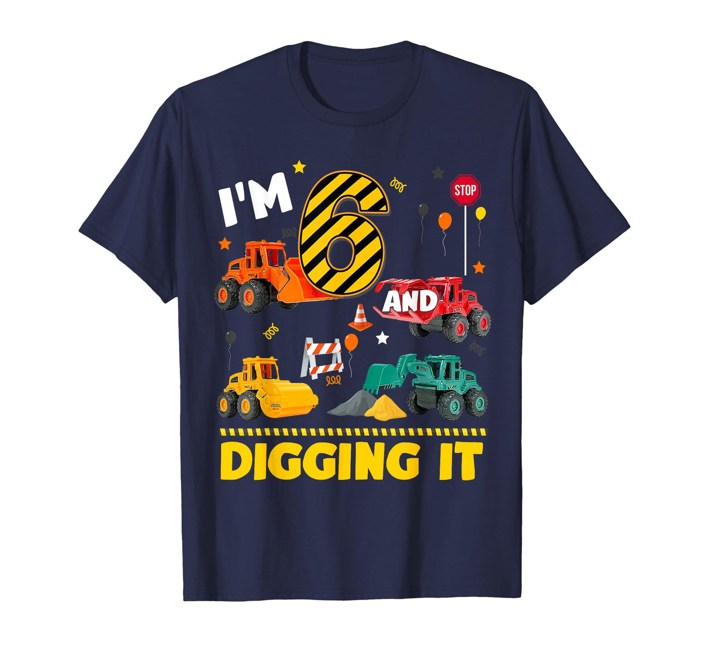 6th Birthday Construction Boy I'm 6 Years Old And Digging It T-Shirt
