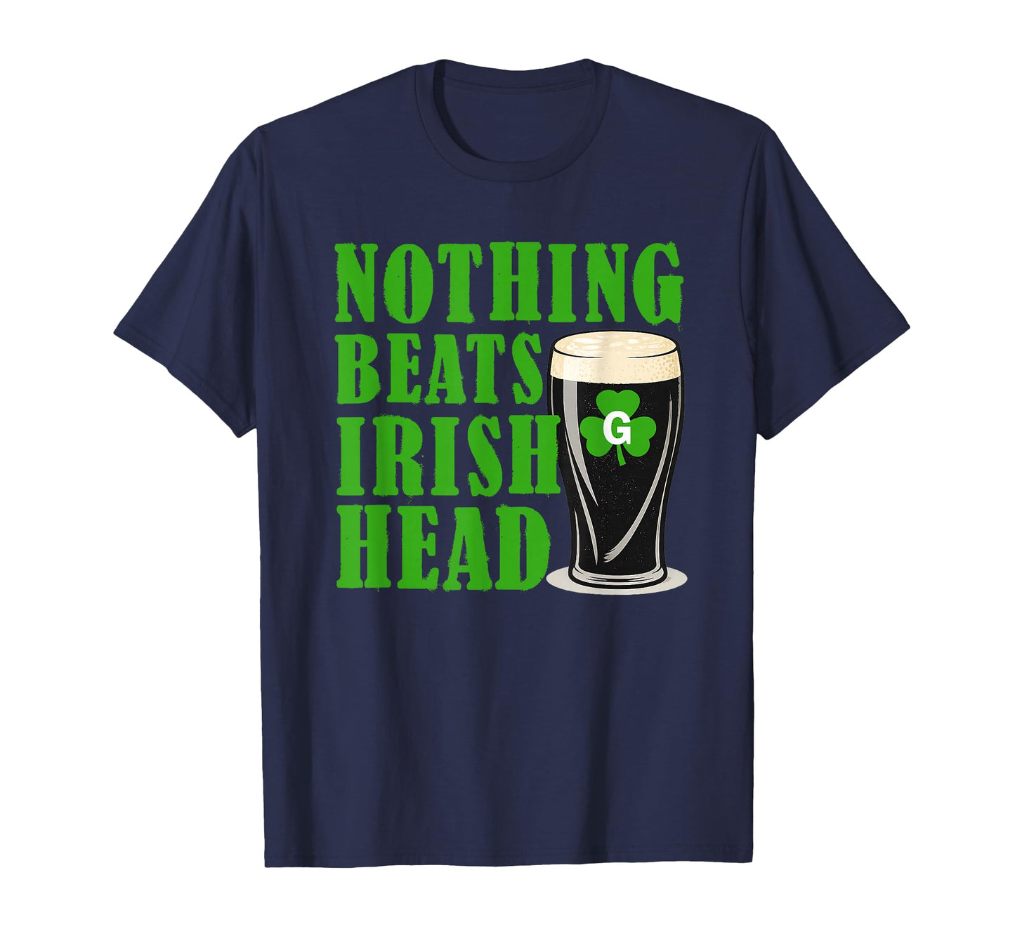 Nothing Beats Irish Head Funny St Patricks Quote T-Shirt