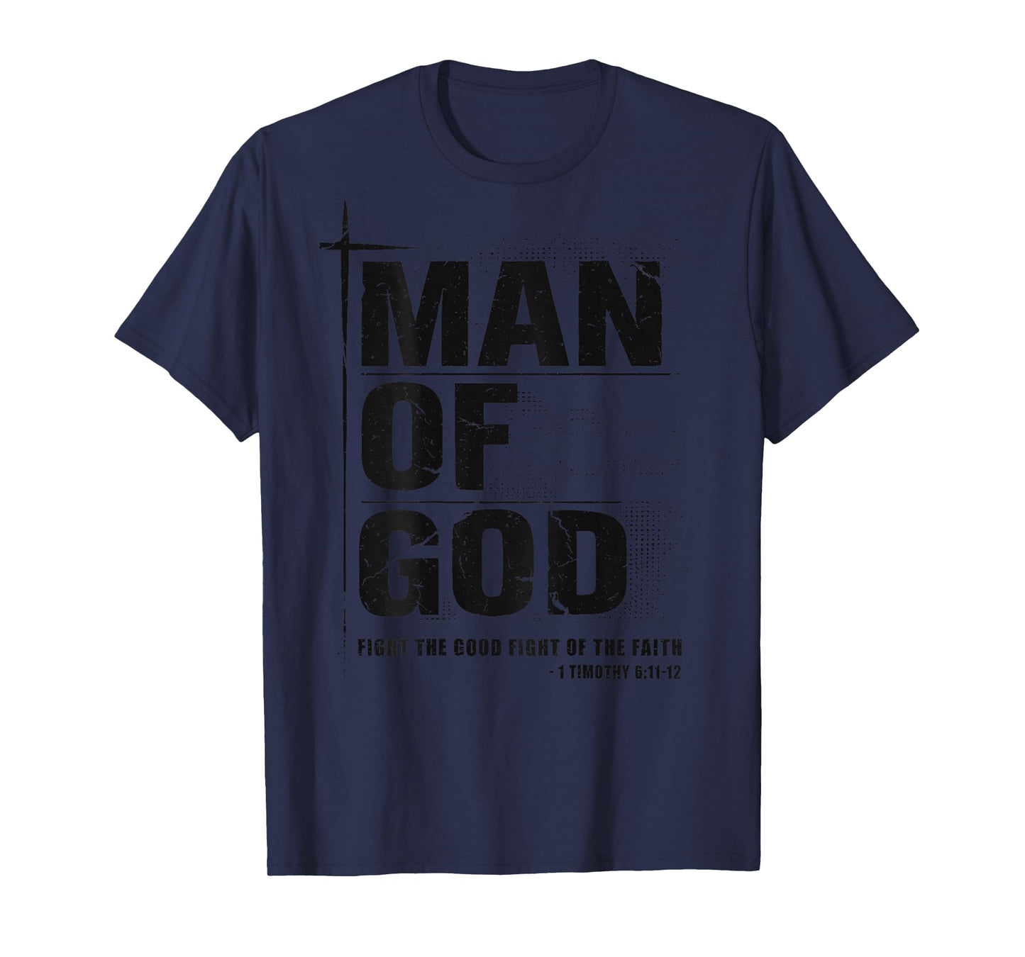 Man of God Christian Dad Bible Verse Timothy 6 11 Grunge T-Shirt