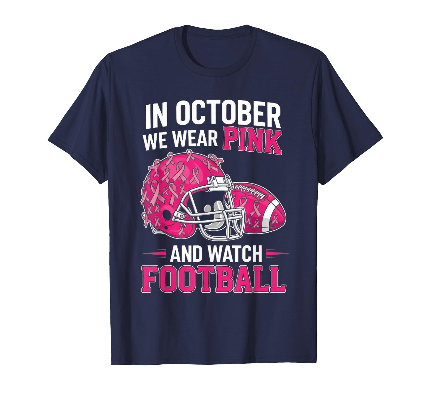 in October We Wear Pink Football Breast Cancer Awareness T-Shirt