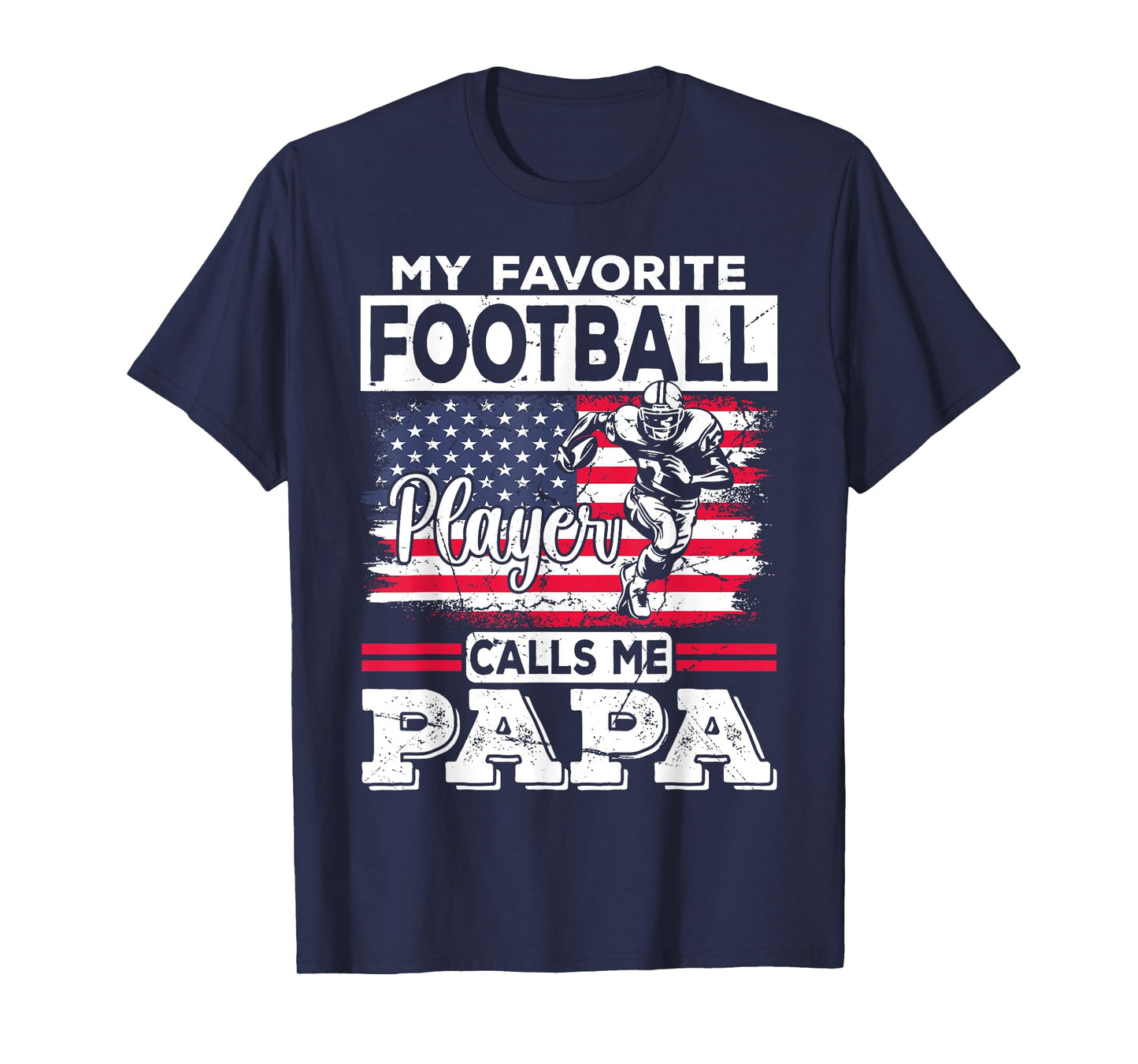 My Favorite Football Player Calls Me Papa USA Flag American T-Shirt