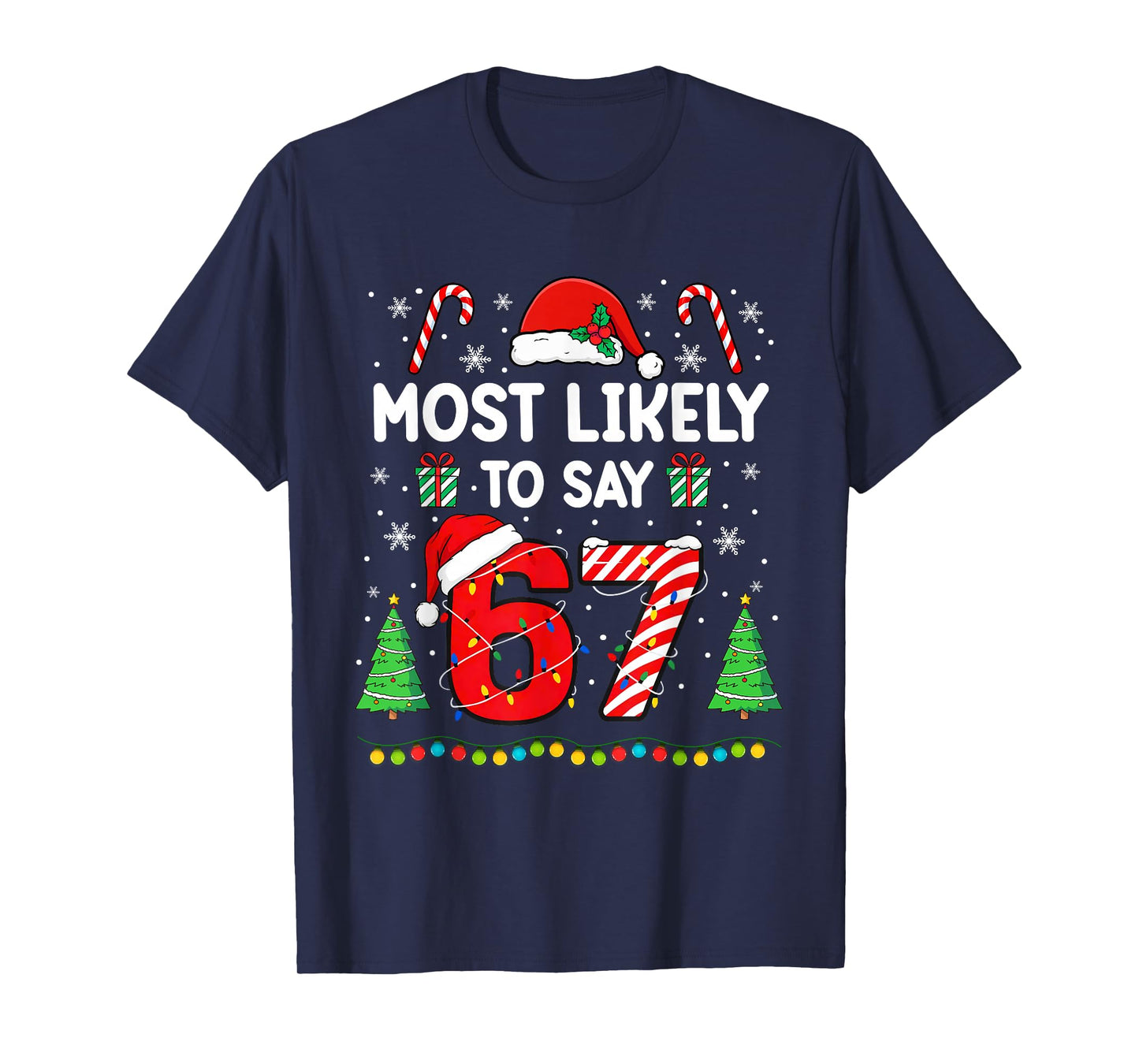 Most Likely to say 67 Meme Six Seven Santa Christmas Family T-Shirt