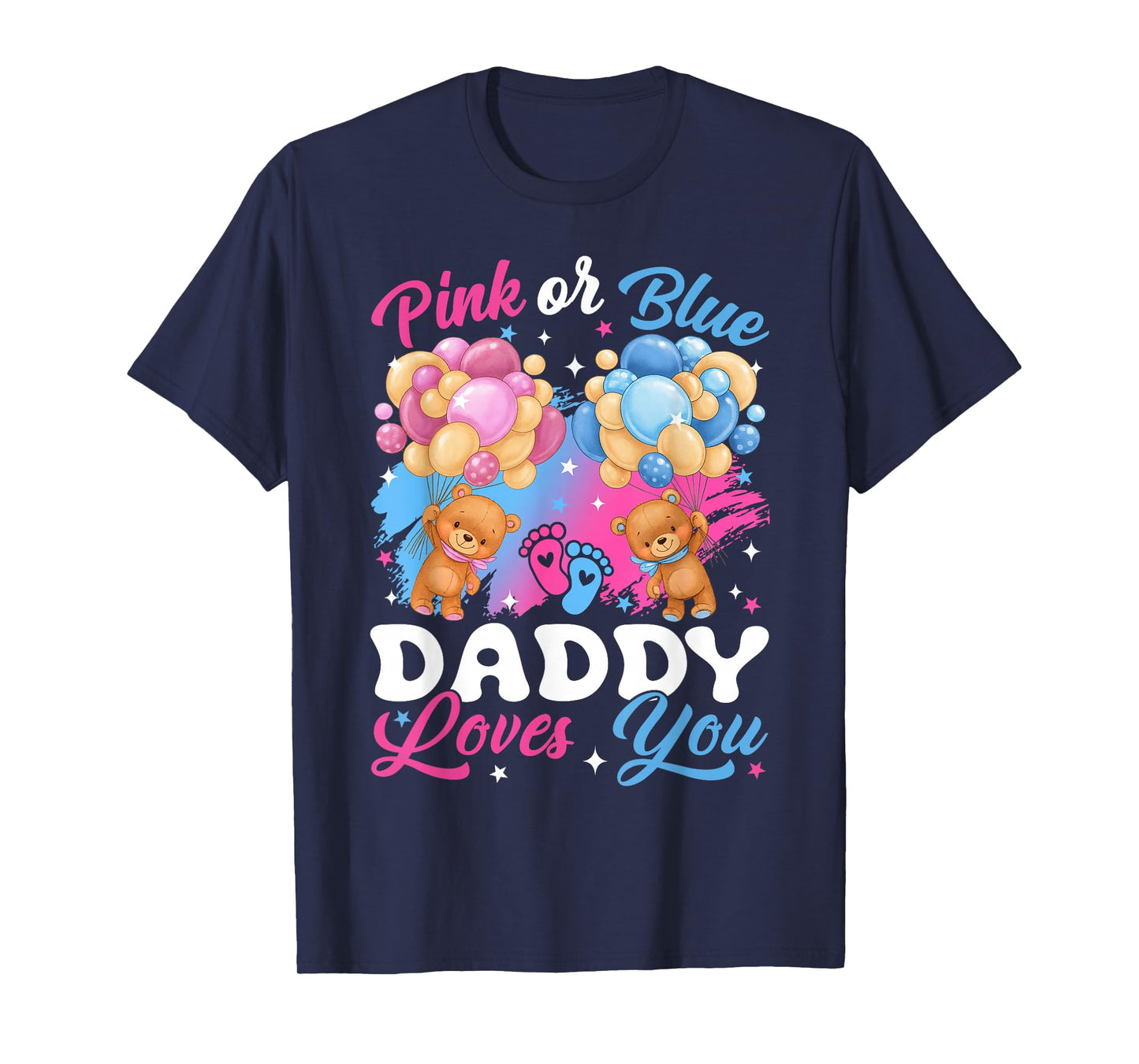 Bears Pink Or Blue Daddy Loves You Gender Reveal T-Shirt