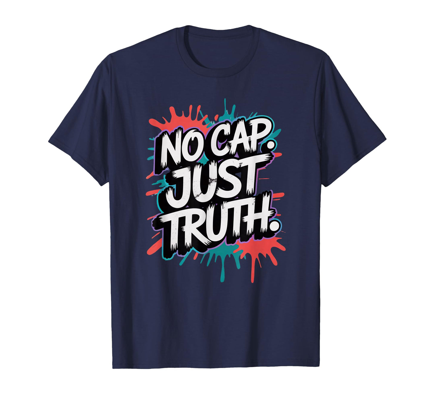 No Cap. Just Truth. T-Shirt