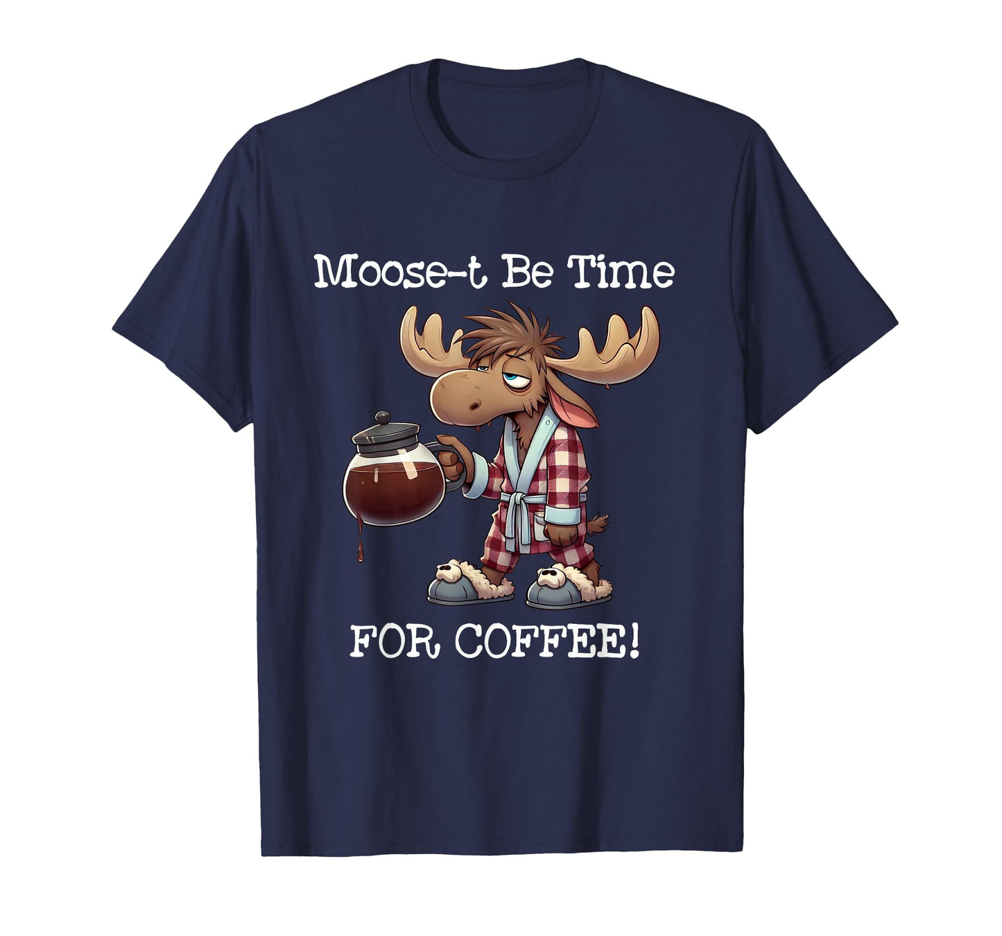 Moose Coffee Time Funny Animal Lovers Pajama Humor T-Shirt