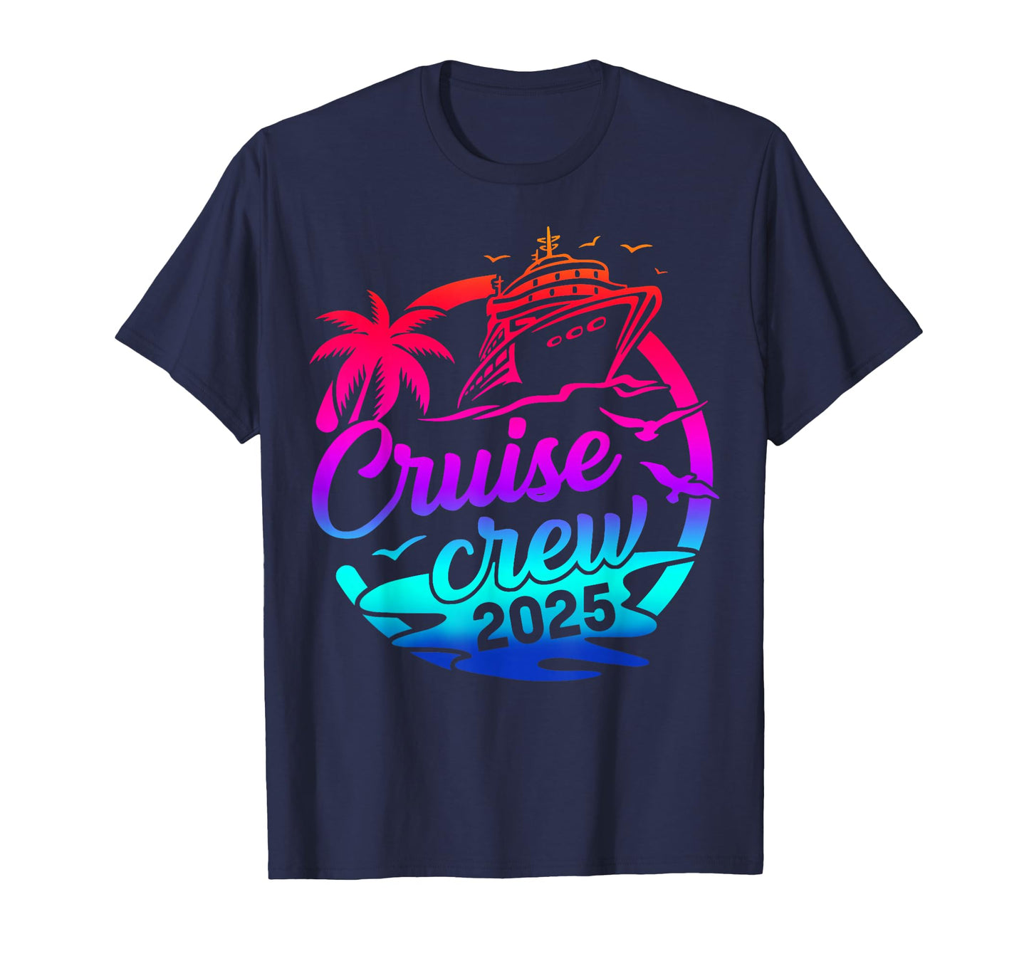 Cruise Crew 2025 Summer Vacation Trip Funny Matching Group T-Shirt