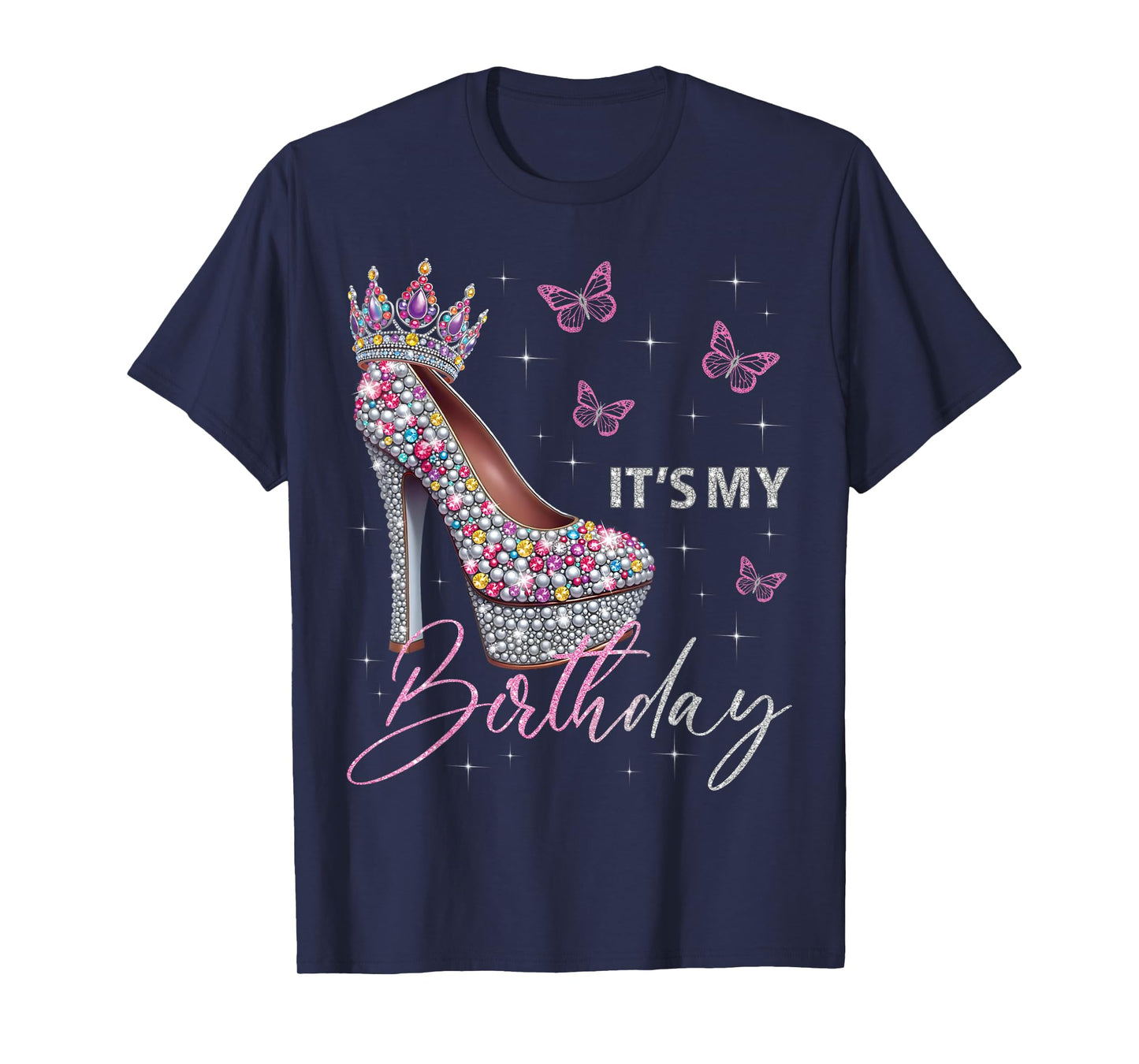 It's My Birthday High Heel Crown Butterflies Stars B-Day T-Shirt