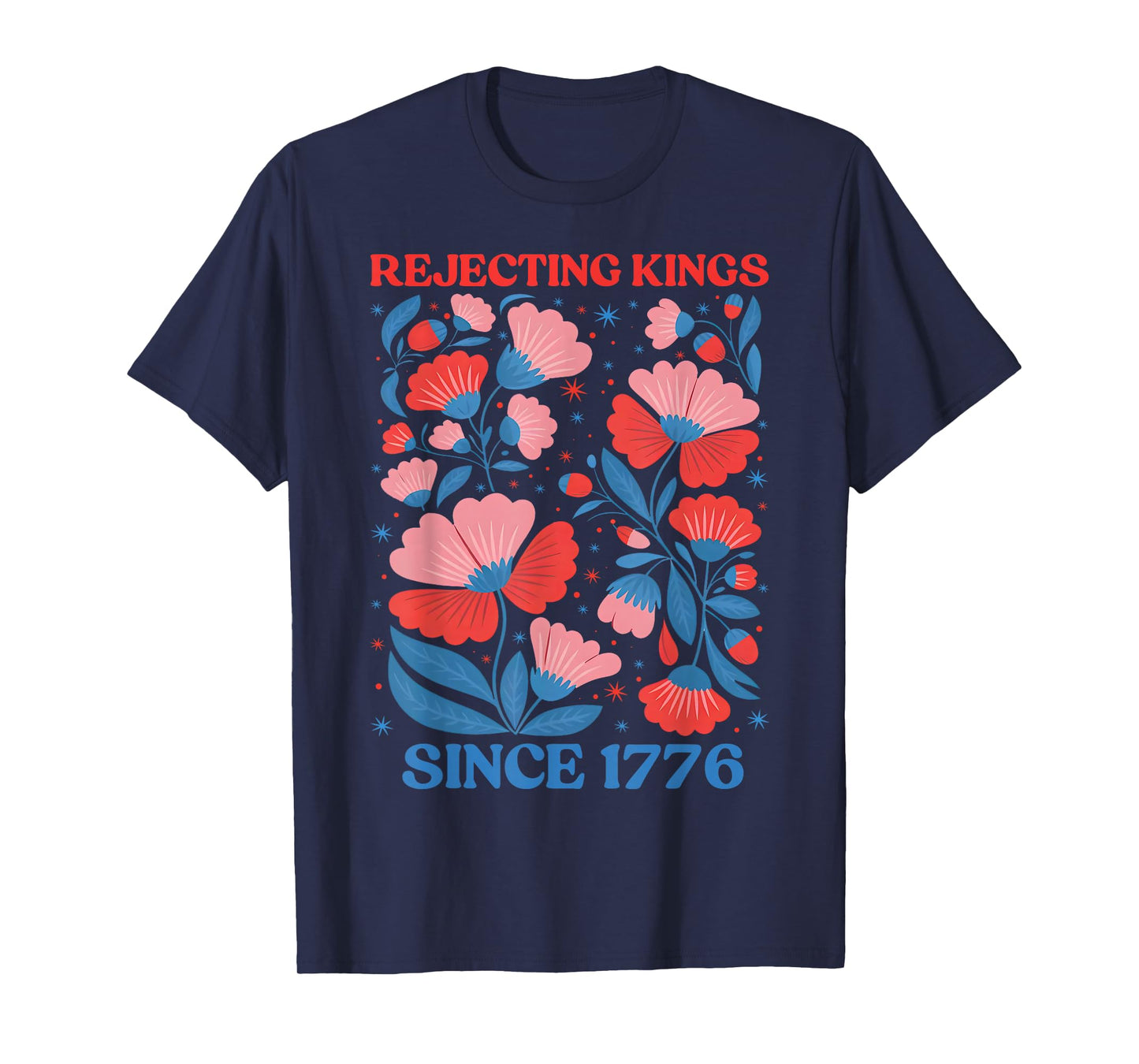 Retro Rejecting Kings Since 1776 Boho Floral Women Girls T-Shirt