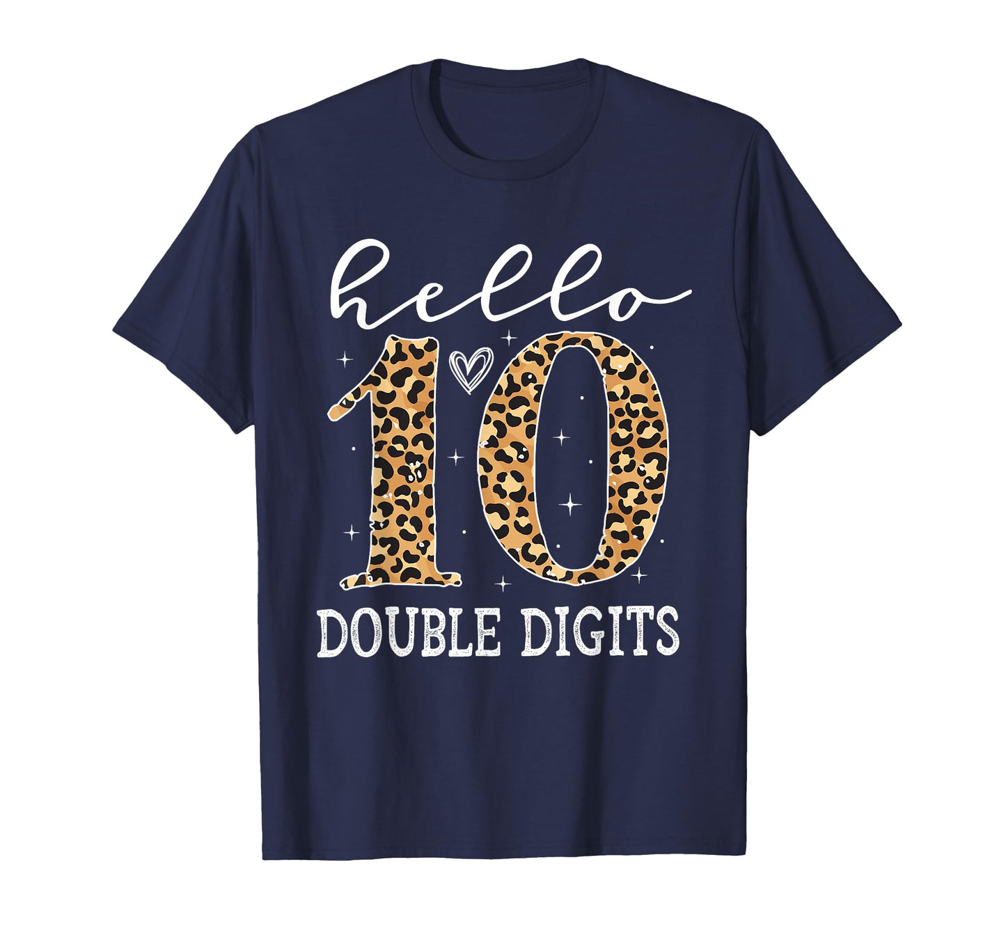 Hello 10 Double Digits Leopard 10 Year Old Girl Ten BDay T-Shirt