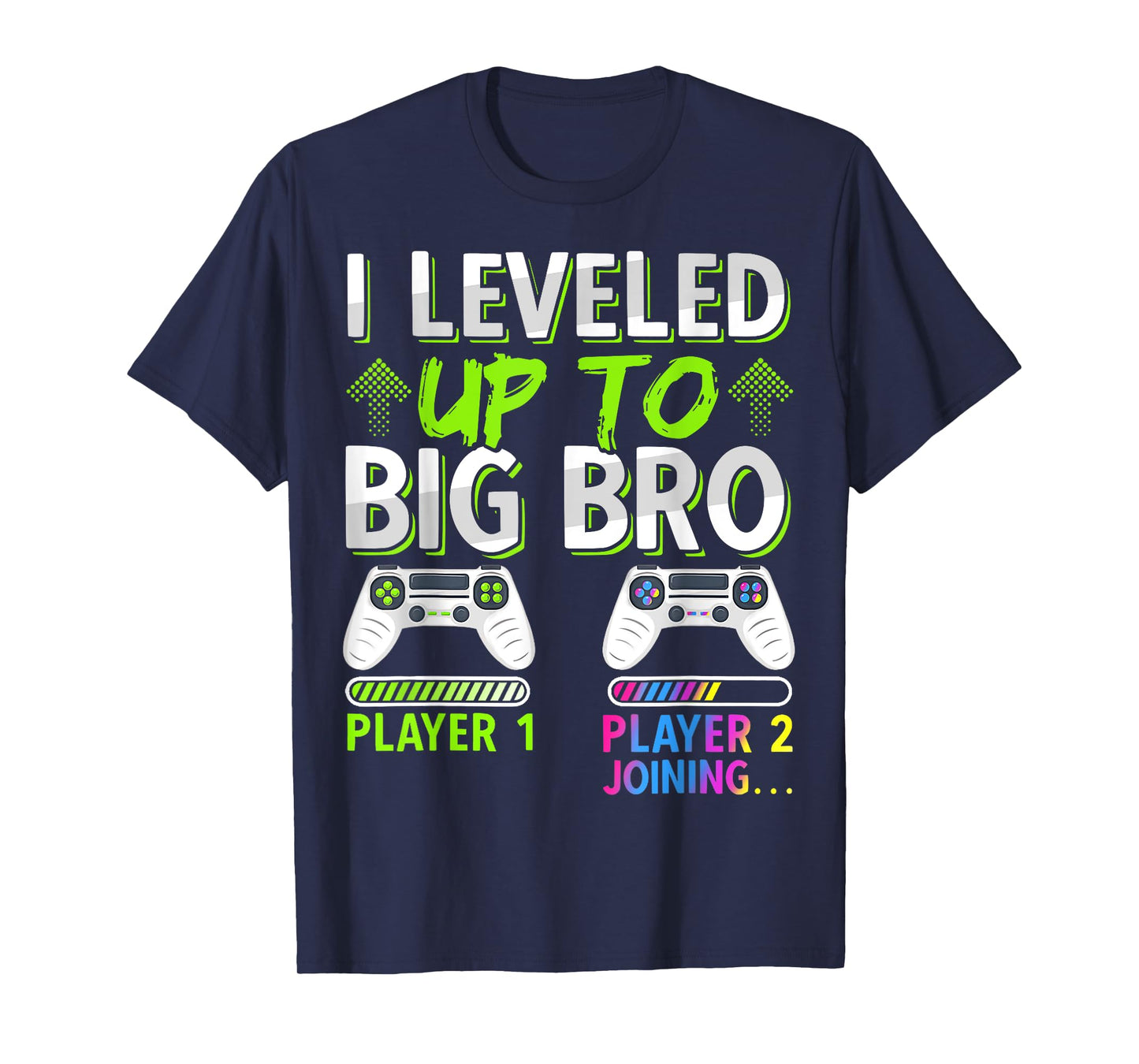 I Leveled Up To Big Bro Funny Brother Level Video Gamer Bruh T-Shirt