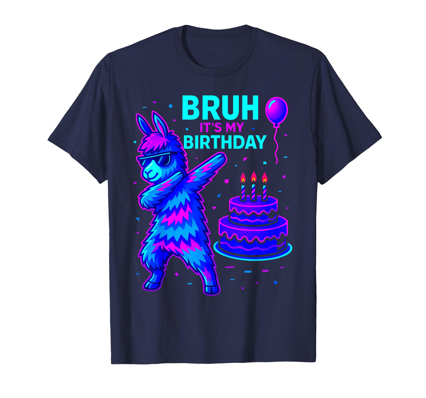 Bruh Its My Birthday Llama Pinata Family Party Bday T-Shirt