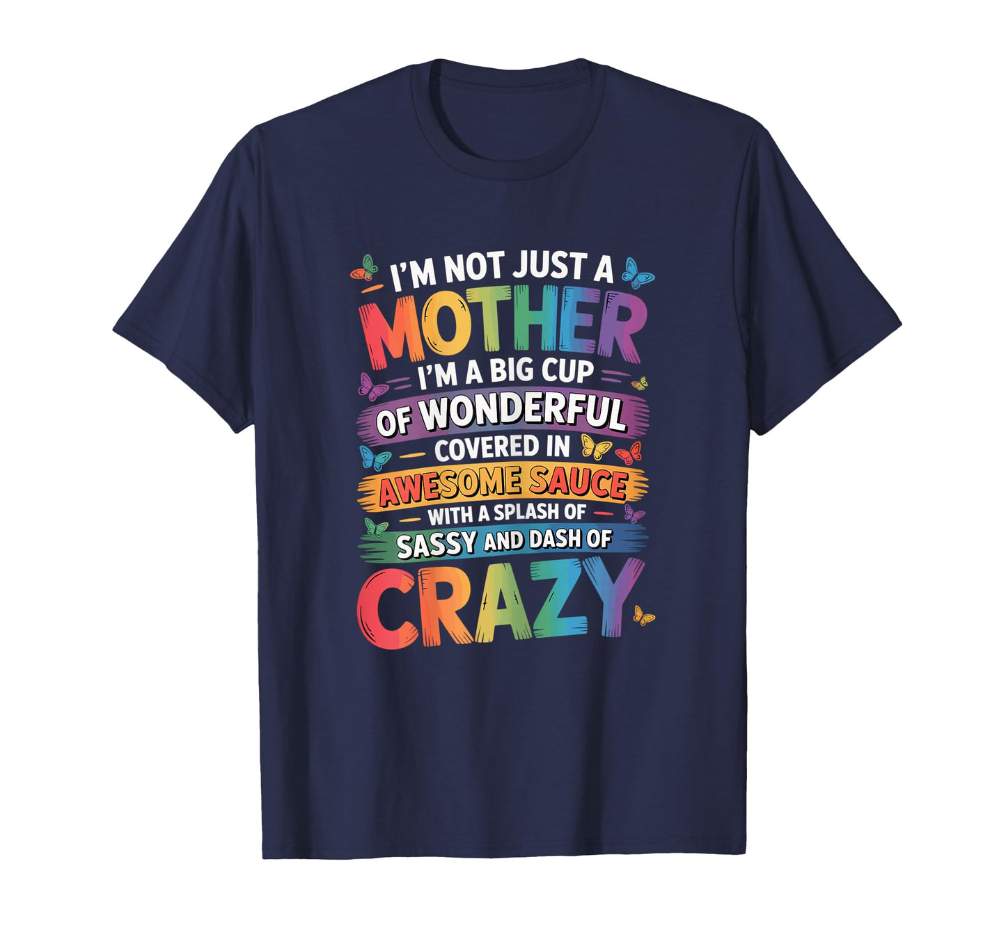 Funny Sassy Mother Quote Colorful Mom Women T-Shirt