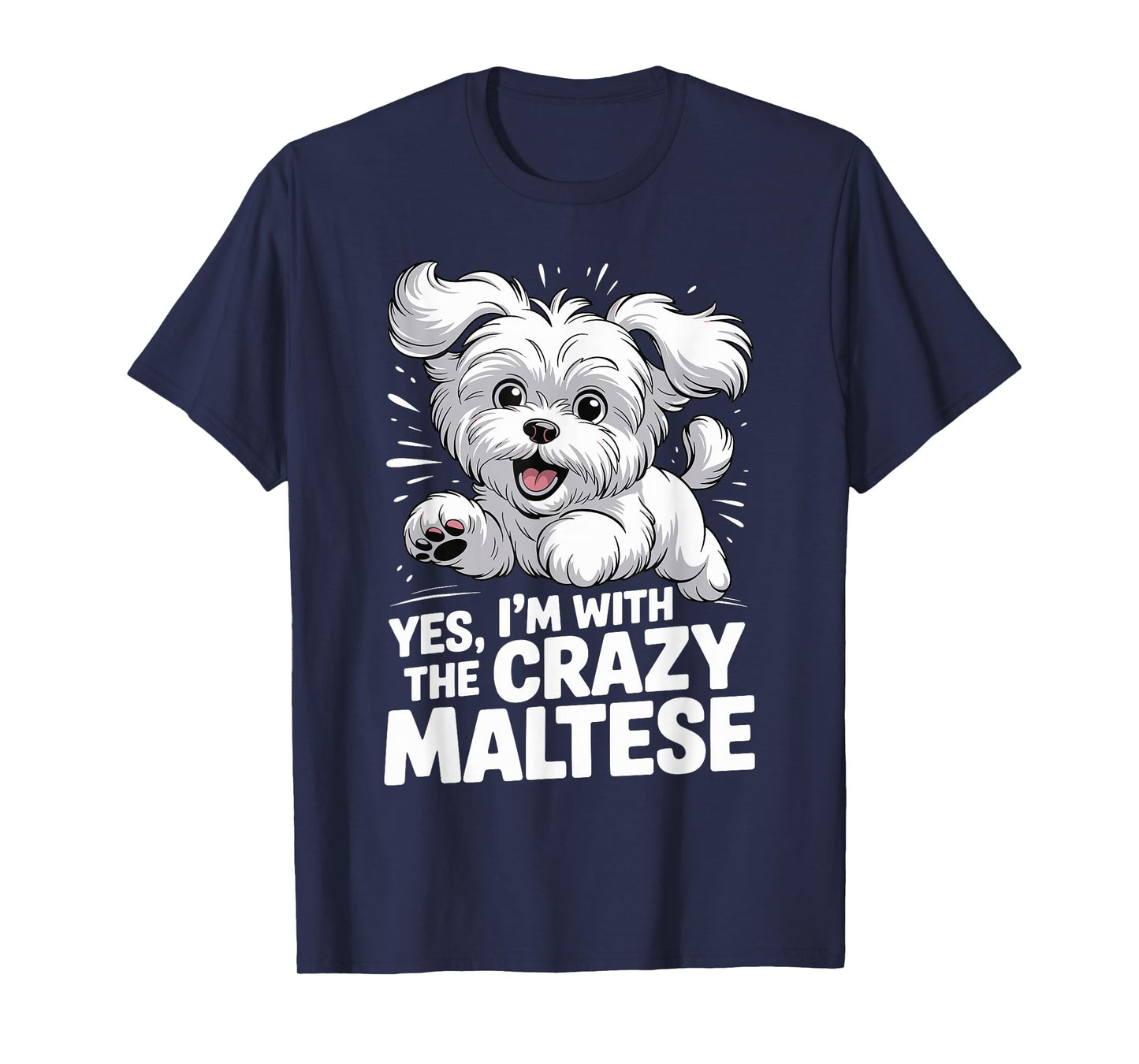 Funny Cute Pet Small Dog Pup Yes I'm with The Crazy Maltese T-Shirt