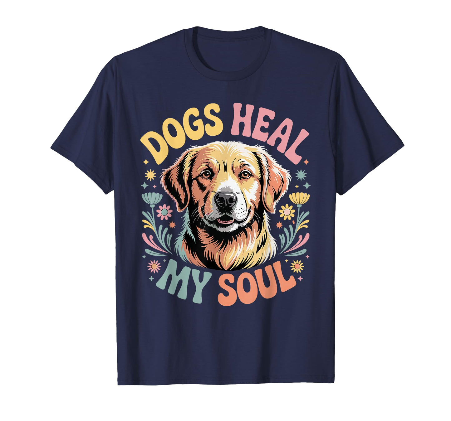 Dogs Heal My Soul Canine Animal Companion - T-Shirt
