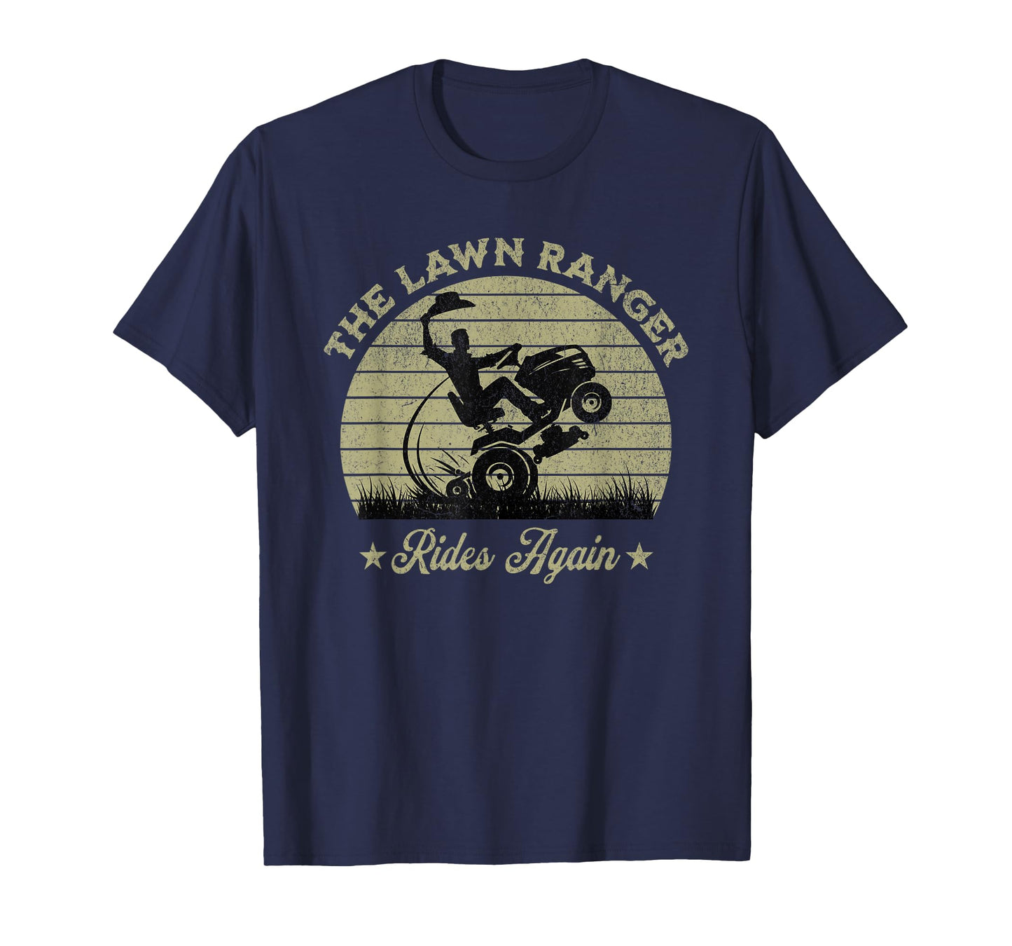 Funny The Lawn Ranger Rides Again Fathers Day Retro Mowing T-Shirt
