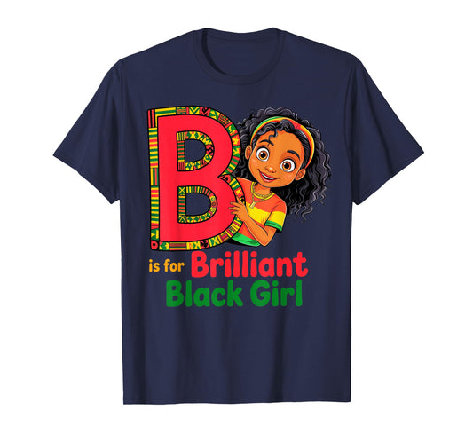B is for Brilliant Black Girl Black History Month Toddler T-Shirt