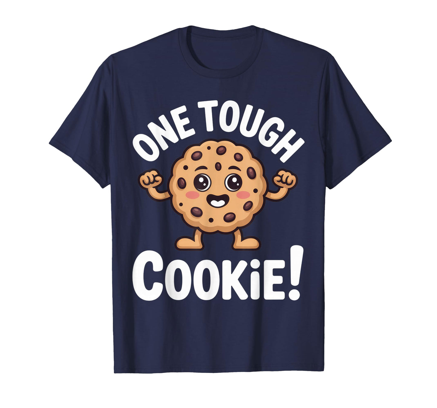 One Tough Cookie Funny Apparel for Strong Moms and Kids T-Shirt