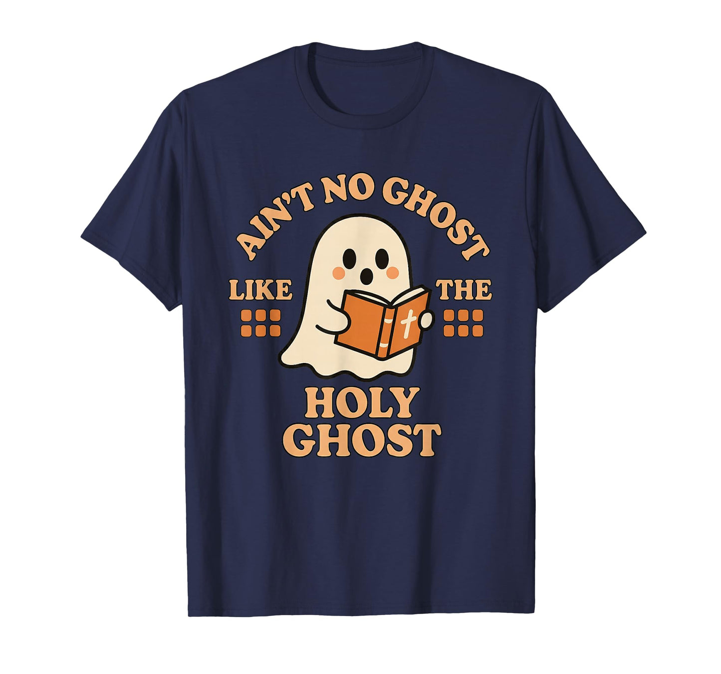 Ain't No Ghost Like The Holy Ghost - Christian Halloween T-Shirt