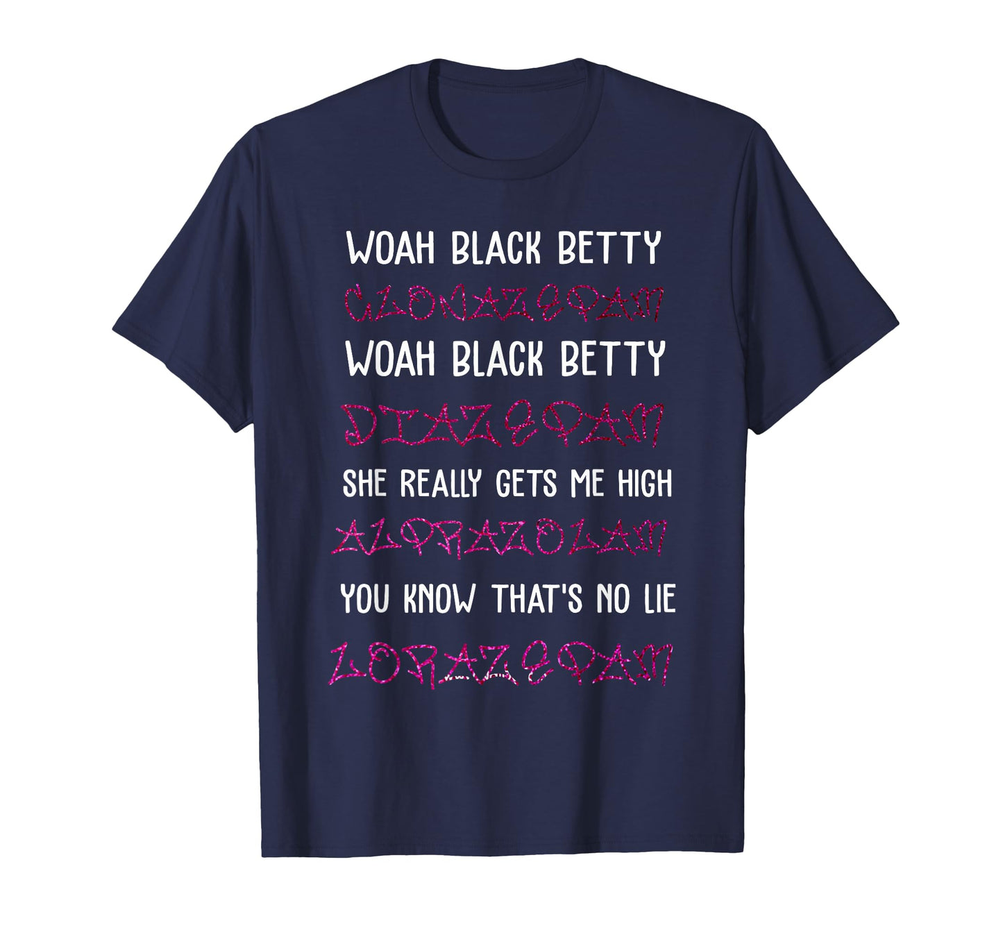 Woah Black Betty Clonazepam Woah Black Betty Diazepam T-Shirt