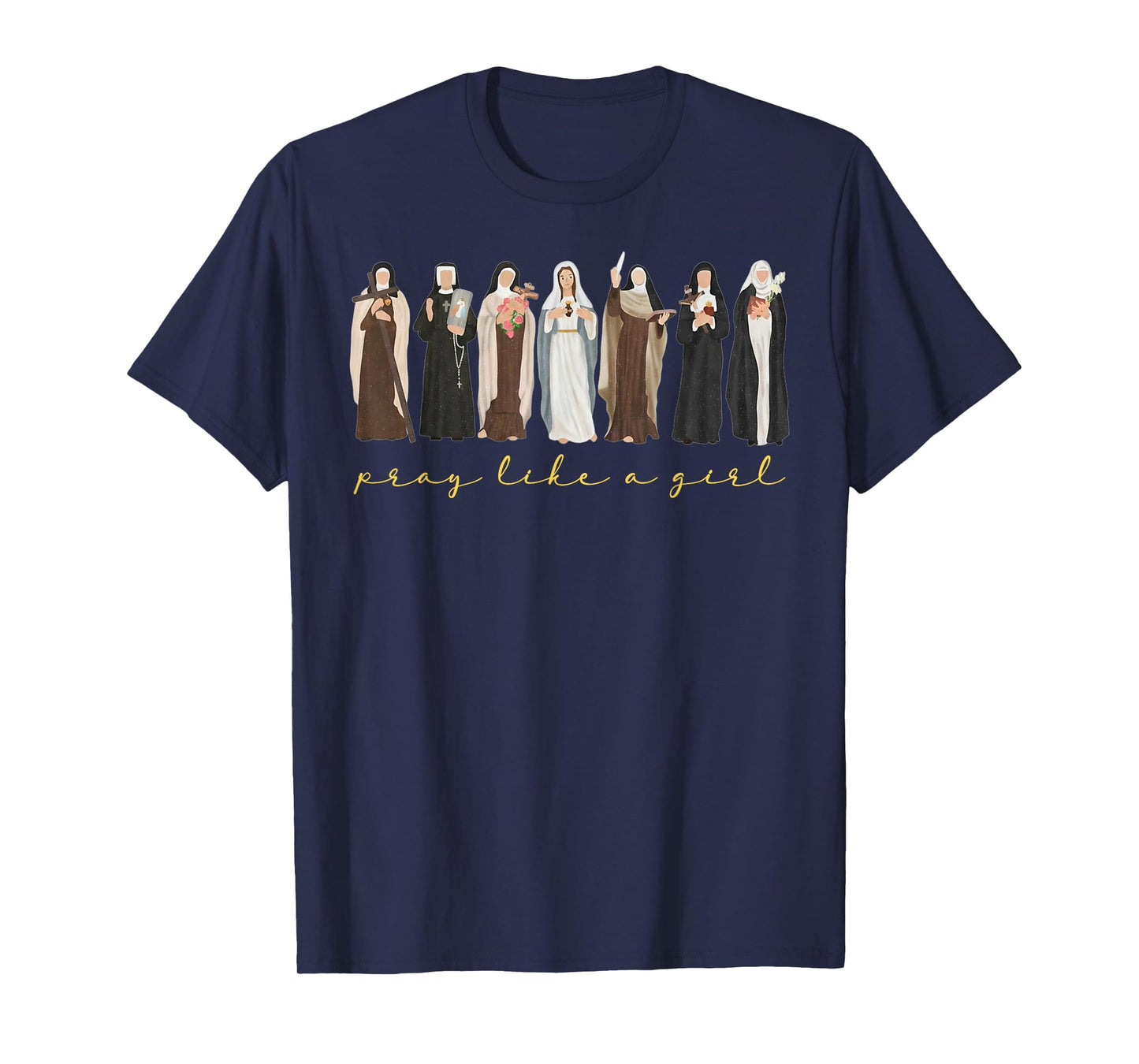Catholic Saint Pray Like A Girl Women Religious Christian T-Shirt