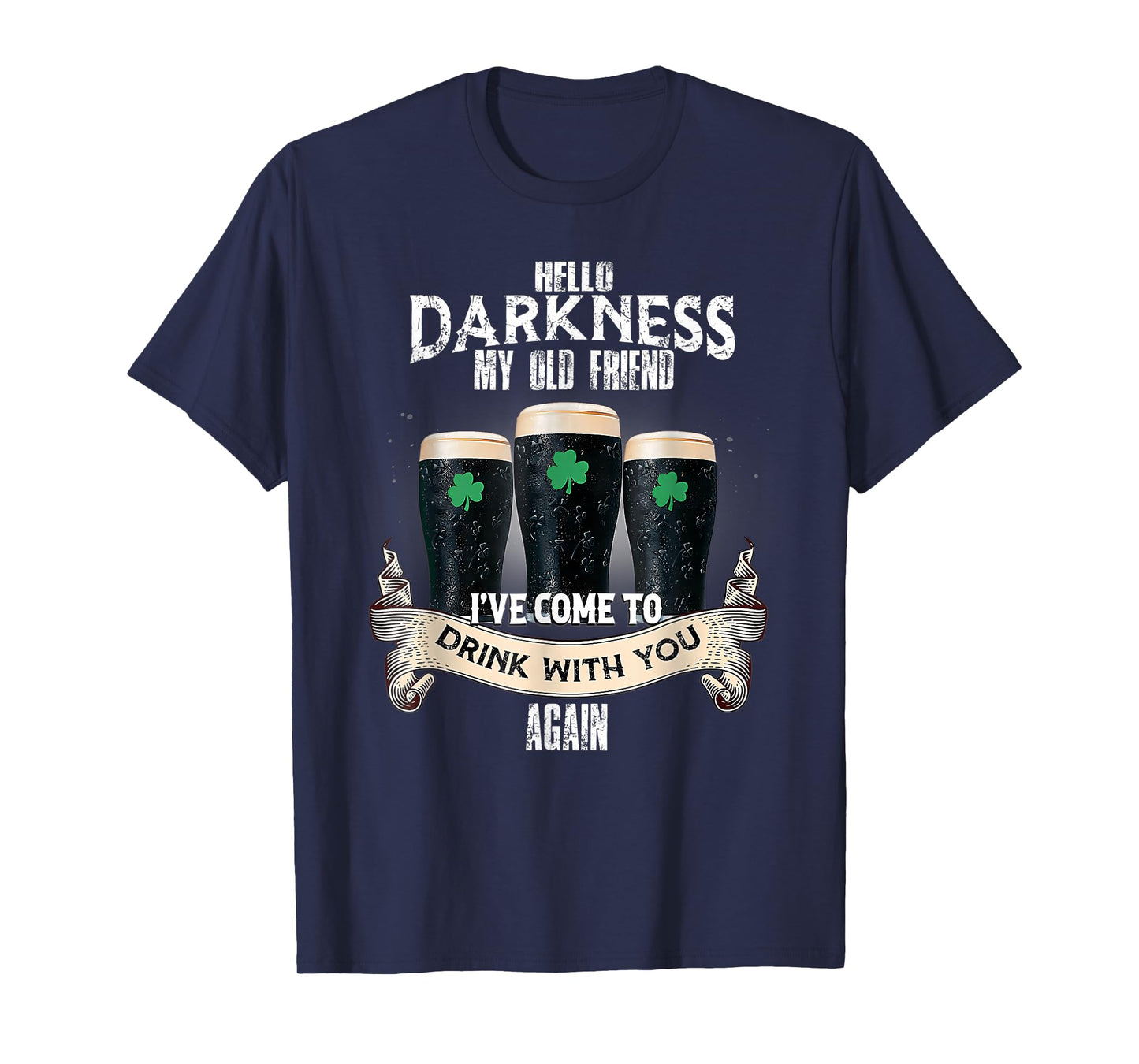 Hello Darkness My Old Friend Happy St Patrick's Day Shamrock T-Shirt