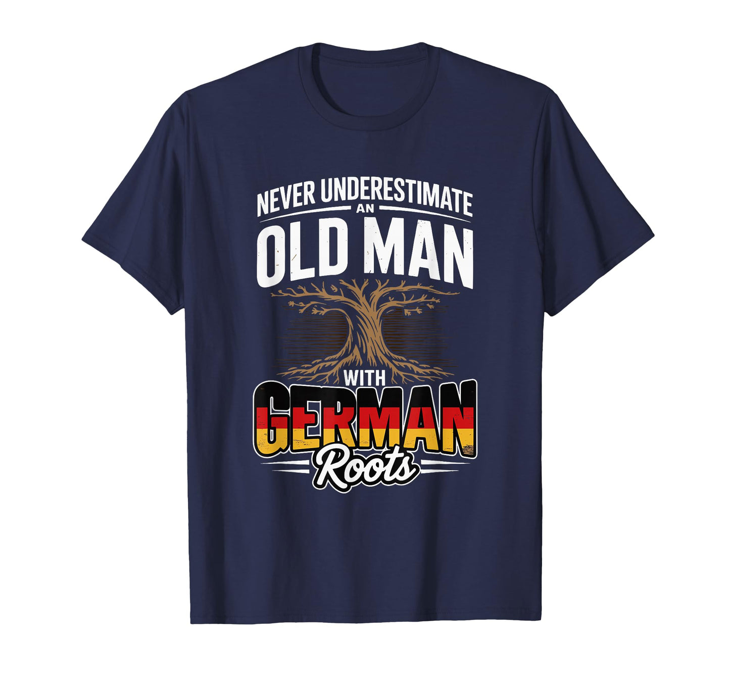 Never Underestimate an Old Man with German Roots T-Shirt