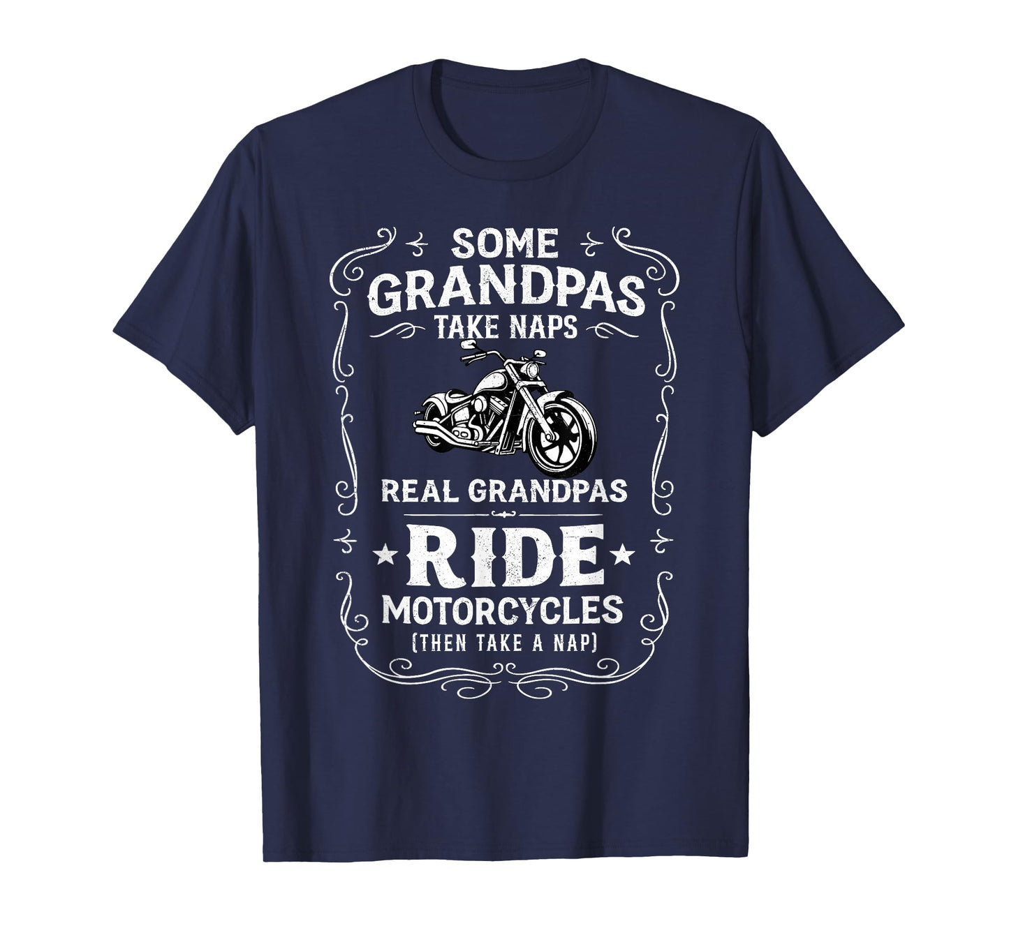 Some Grandpas Take Naps Real Grandpas Ride Motorcycles T-Shirt