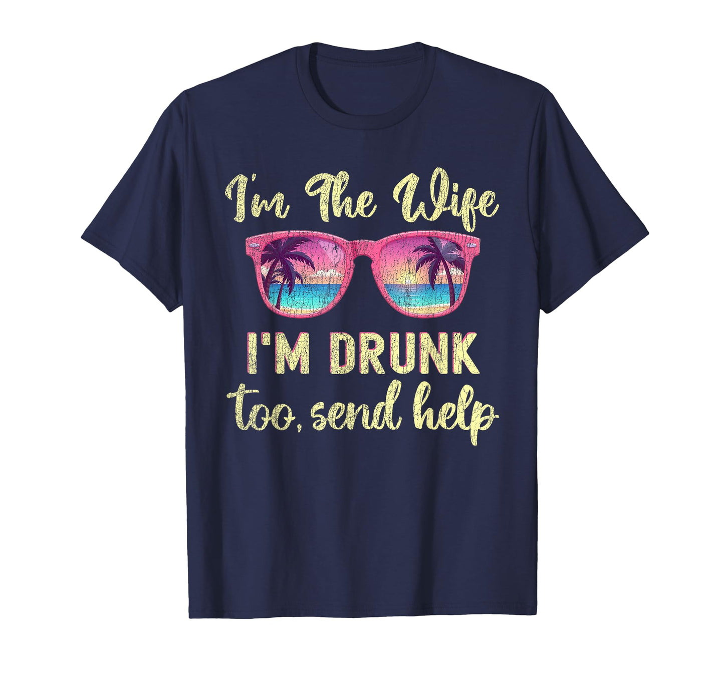 I'm The Wife I'm Drunk Too Matching Couples Funny Drinking T-Shirt