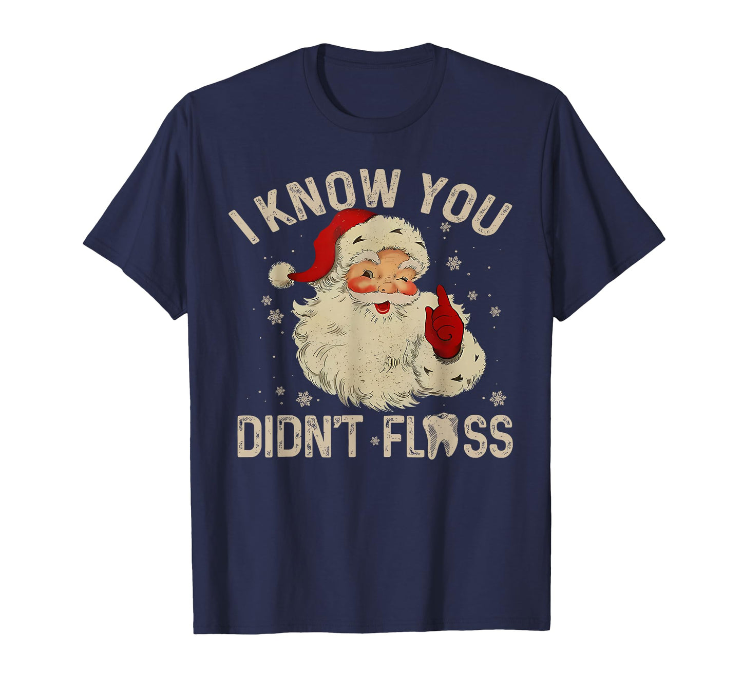 Funny Santa I Know You Didn't Floss Dentist Dental Christmas T-Shirt