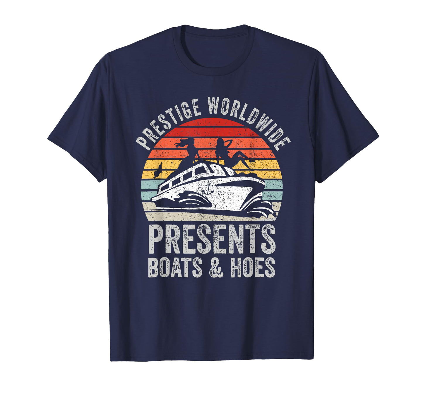 Prestige Worldwide Presents Boats And Hoes Funny Party Boat T-Shirt