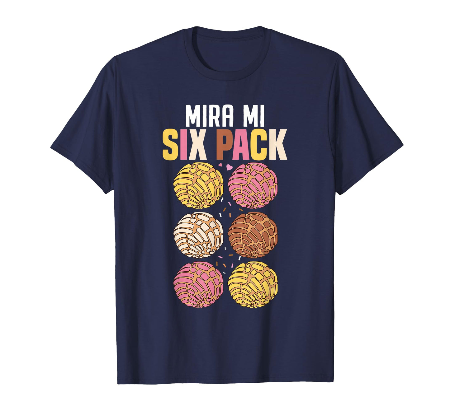 Mira Mi Six Pack Funny Conchas Mexican Sweet Bun Lovers T-Shirt