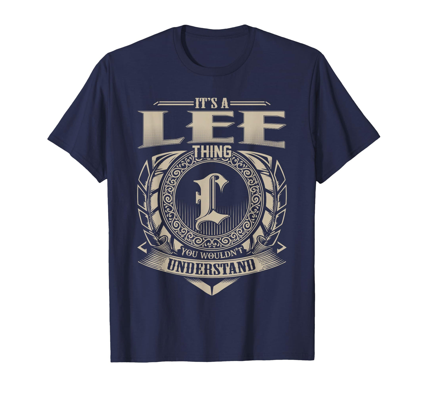 It's A LEE Thing You Wouldn't Understand Funny Name T-Shirt