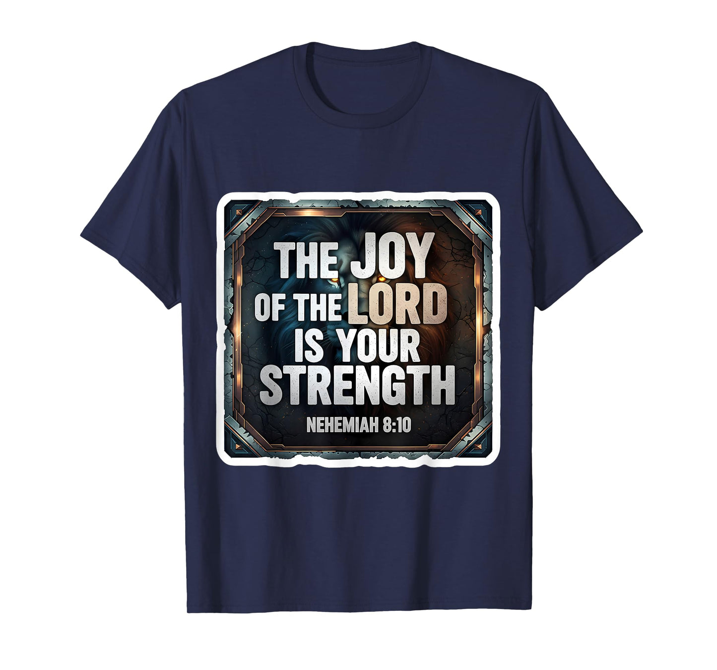 Christian Bible Verse The Joy of The Lord is Your Strength T-Shirt