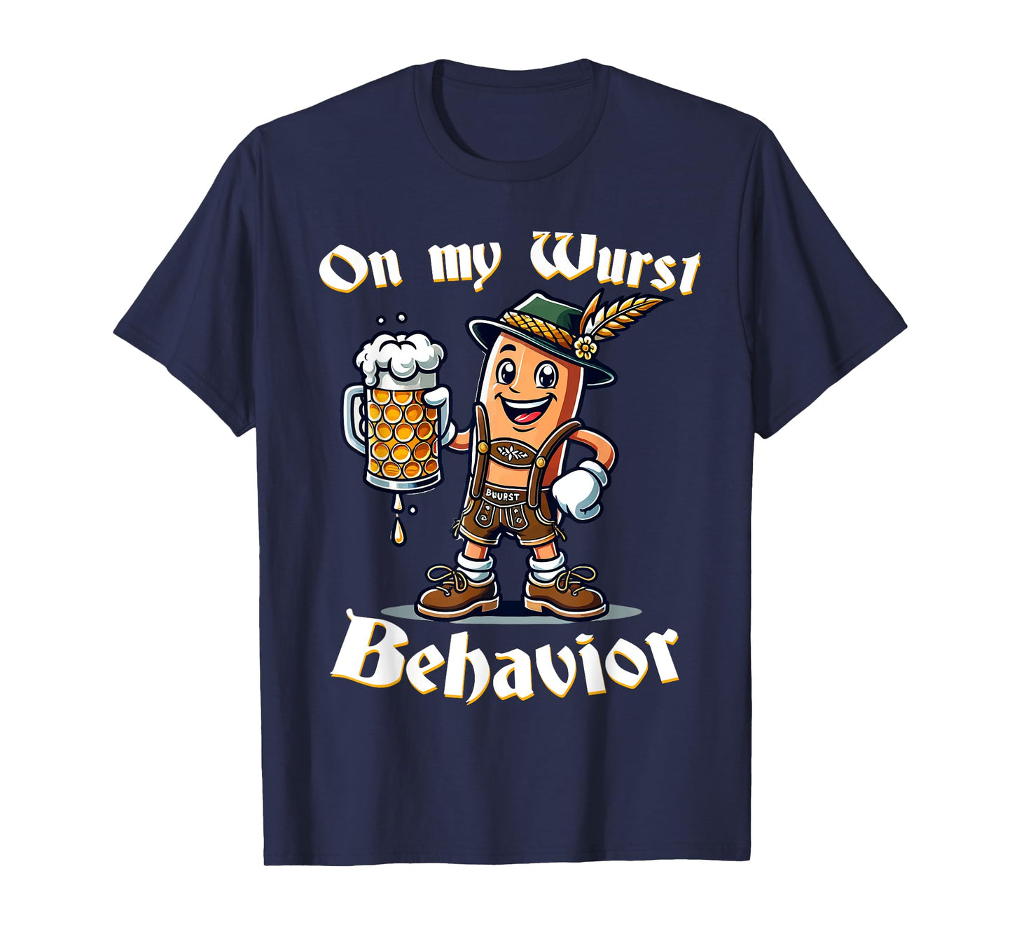 On My Wurst Behavior Funny Oktoberfest Costume Outfit German T-Shirt