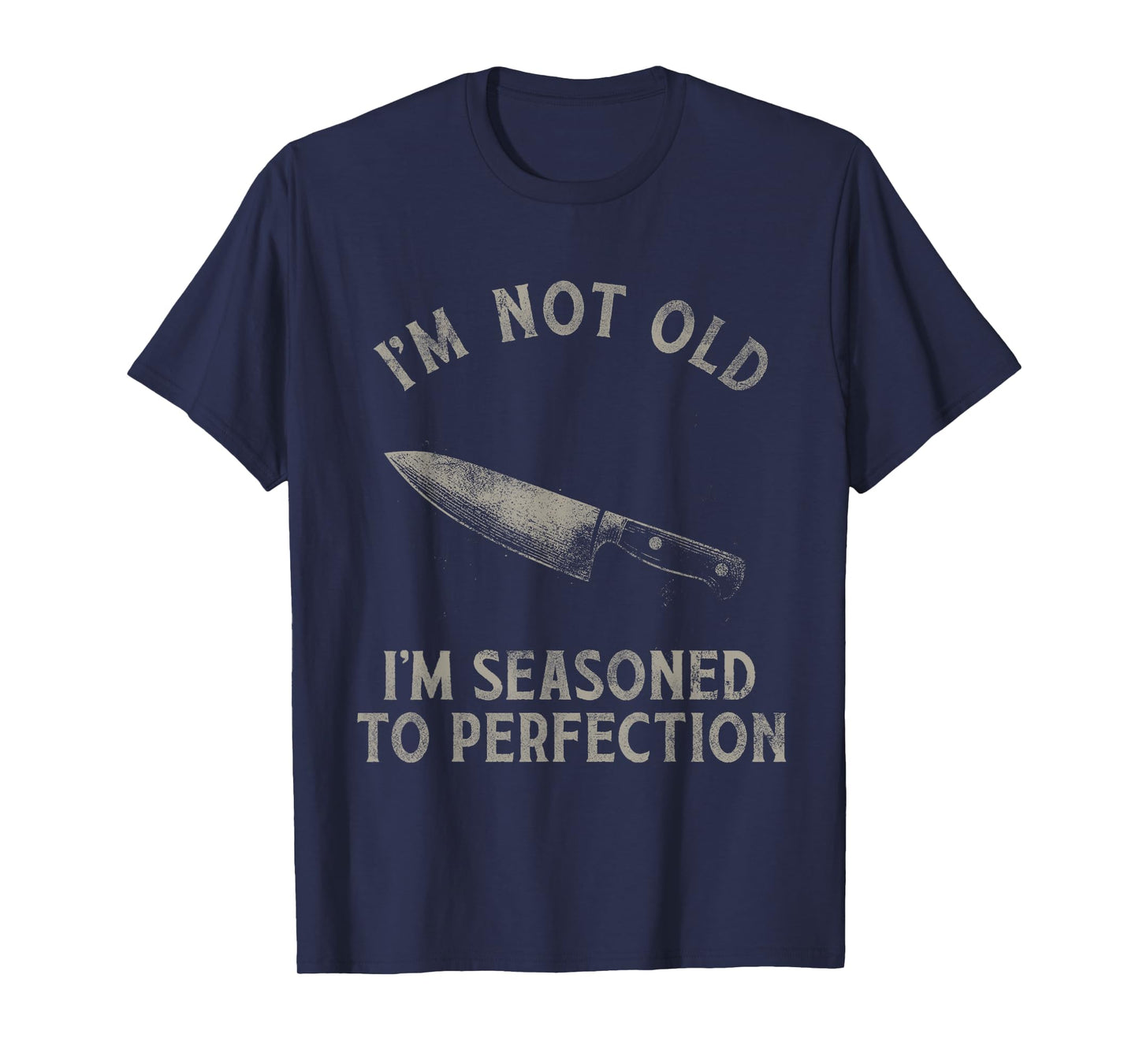 Funny Chef I'm Not Old I'm Seasoned To Perfection T-Shirt