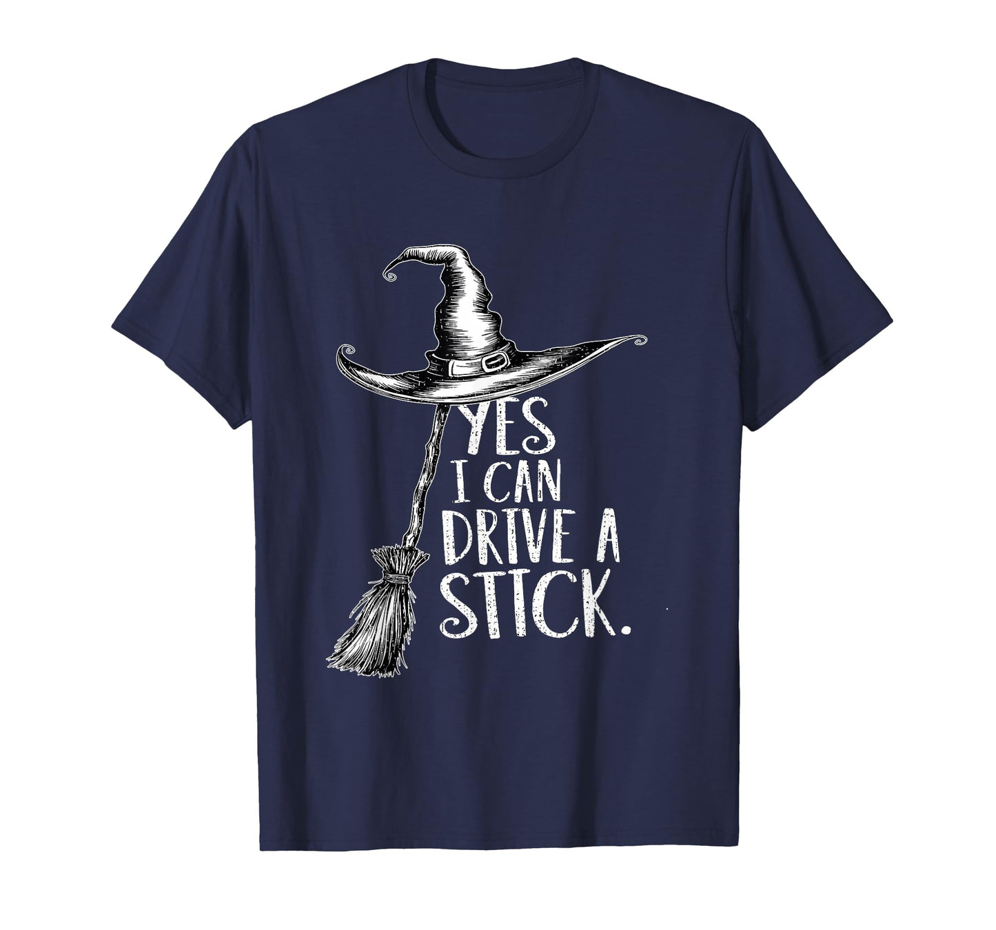Yes I Can Drive A Stick Funny Halloween Spooky Witch T-Shirt