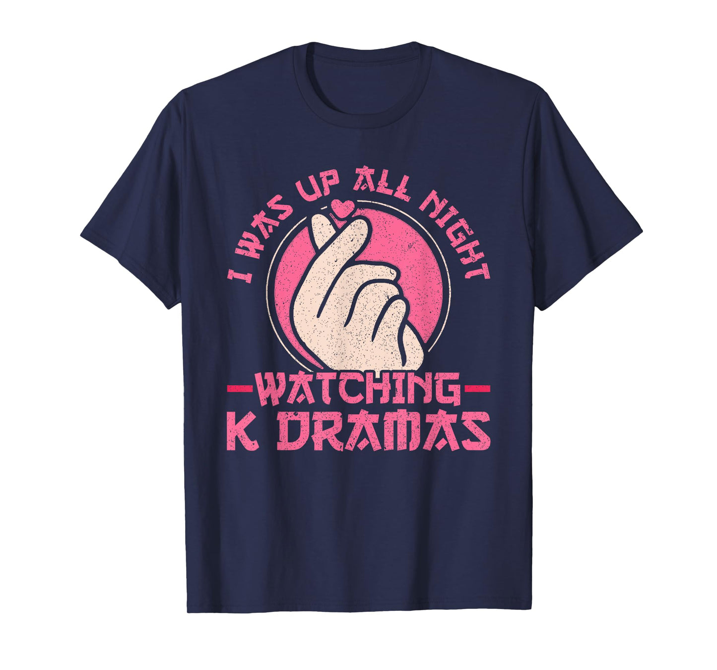 I Was Up All Night Watching Korean Drama K-Pop K-Drama T-Shirt