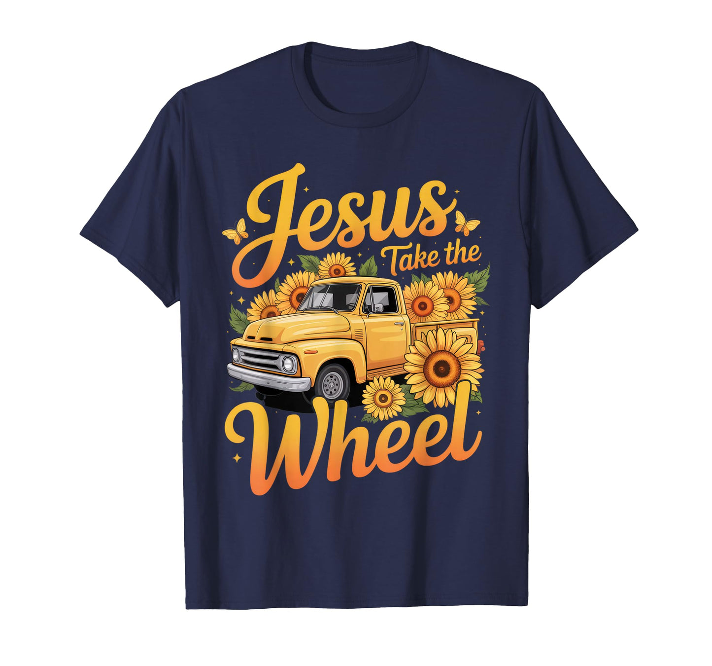 Jesus Take The Wheel Vintage Yellow Truck with Sunflowers T-Shirt