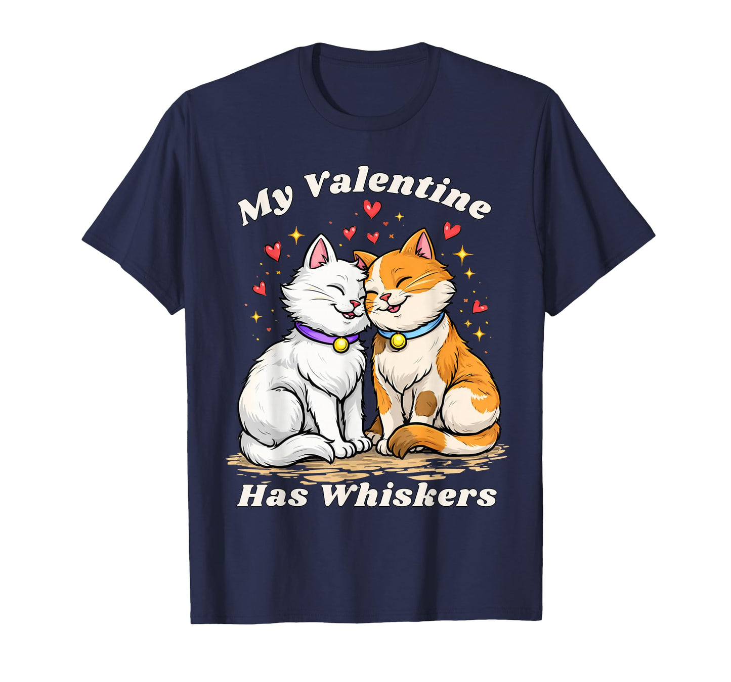 My Valentine Has Whiskers Cat Lover Valentine Gifts T-Shirt