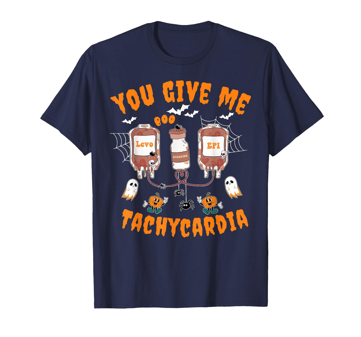 You Give Me Tachycardia Cardiology CVICU Nurse Halloween T-Shirt