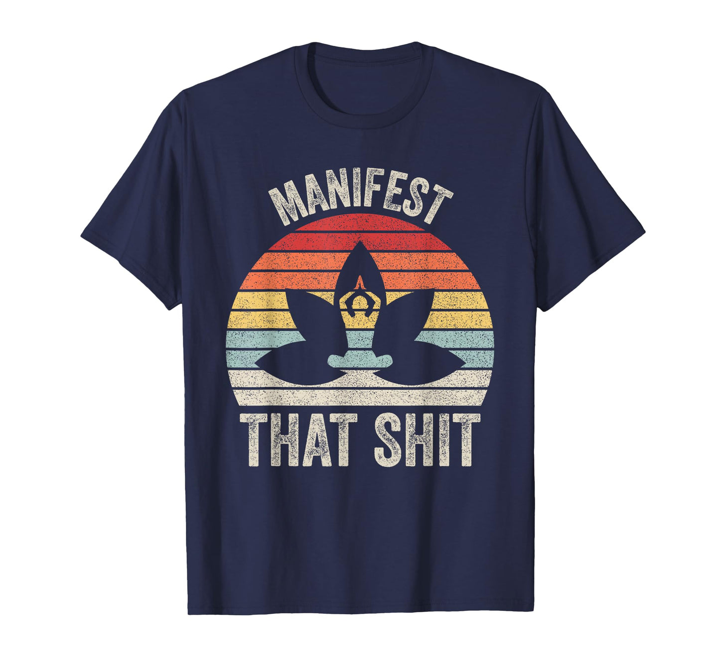 Vintage Retro Manifest That Shit Meditation Yoga T-Shirt