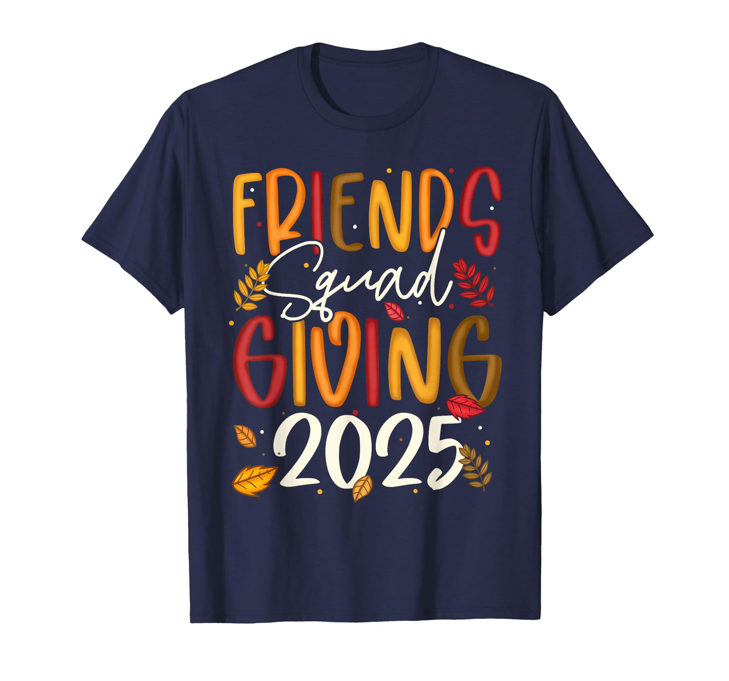 Friends Squad Giving 2025 Autumn Fall Thankful Thanksgiving T-Shirt