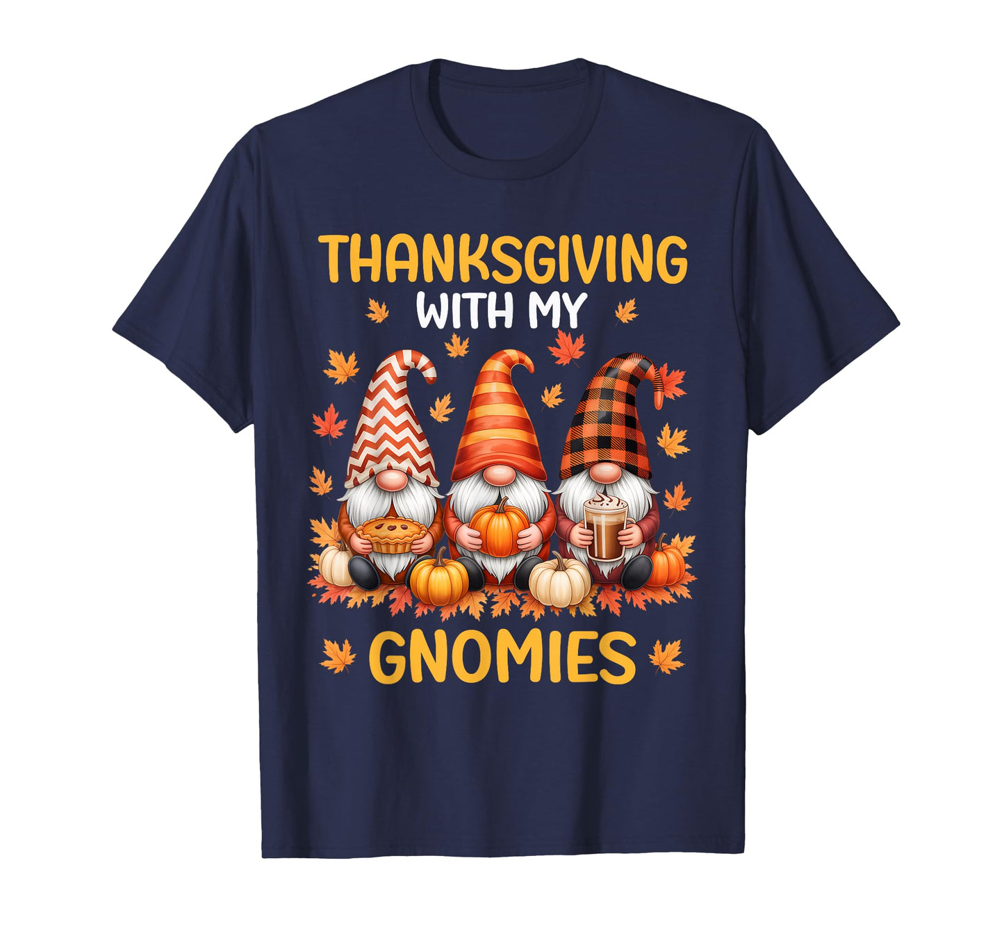 Thanksgiving with My Gnomies Funny Autumn Fall Gnomes T-Shirt
