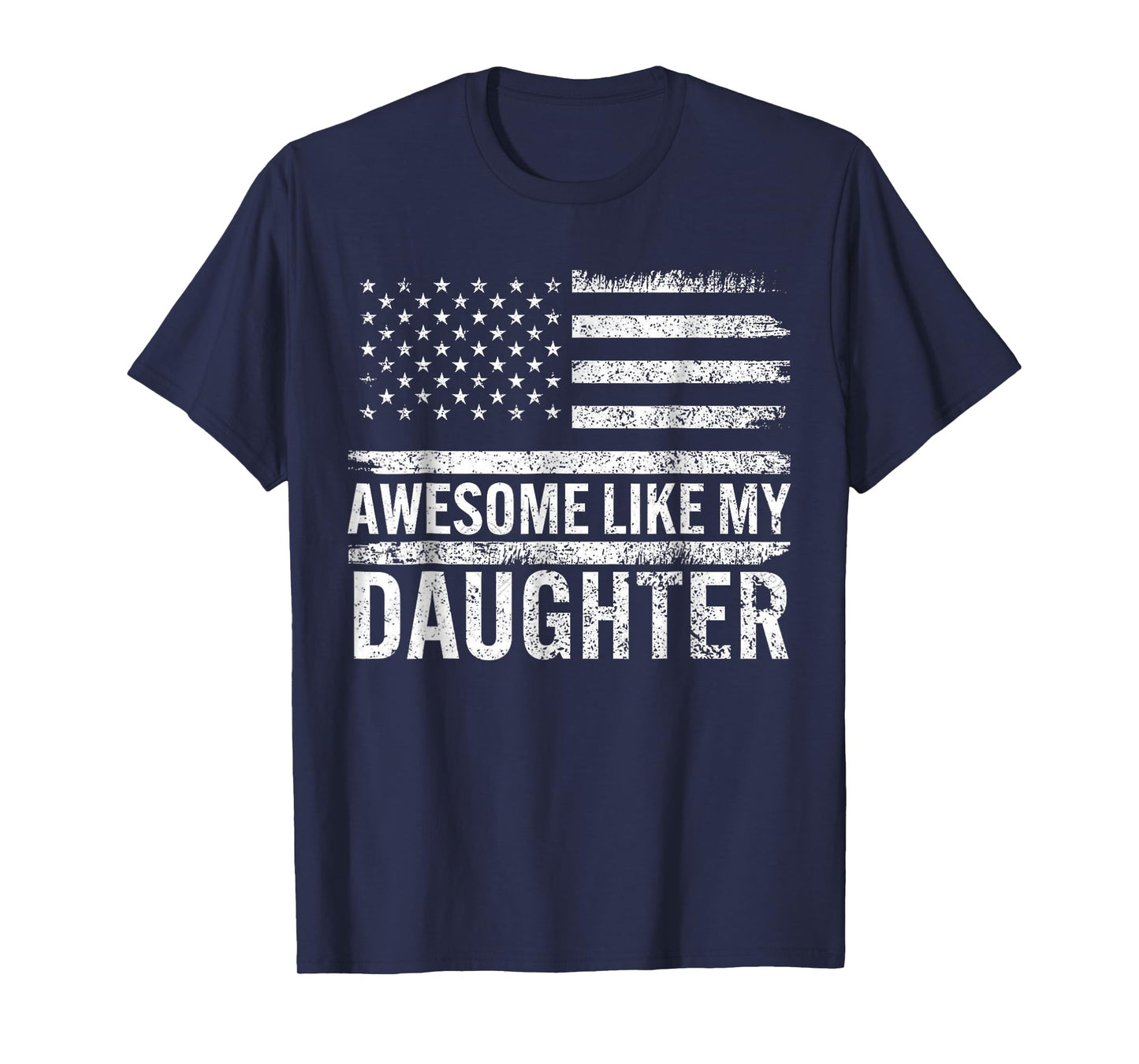 Awesome Like My Daughter Gifts Men Funny Fathers Day Dad T-Shirt
